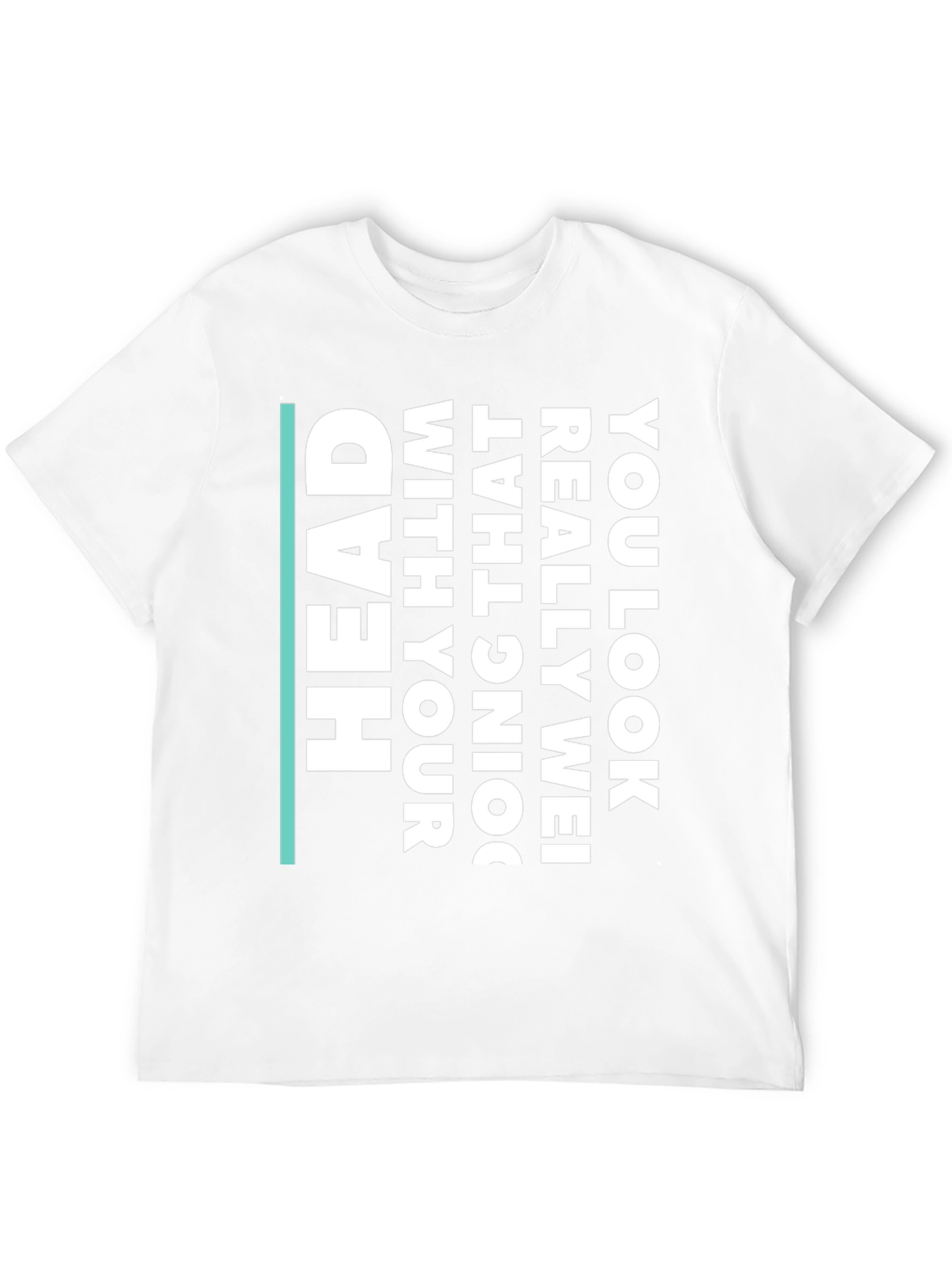 Black Humorous Statement T-Shirt - You Look Really Wei view 12