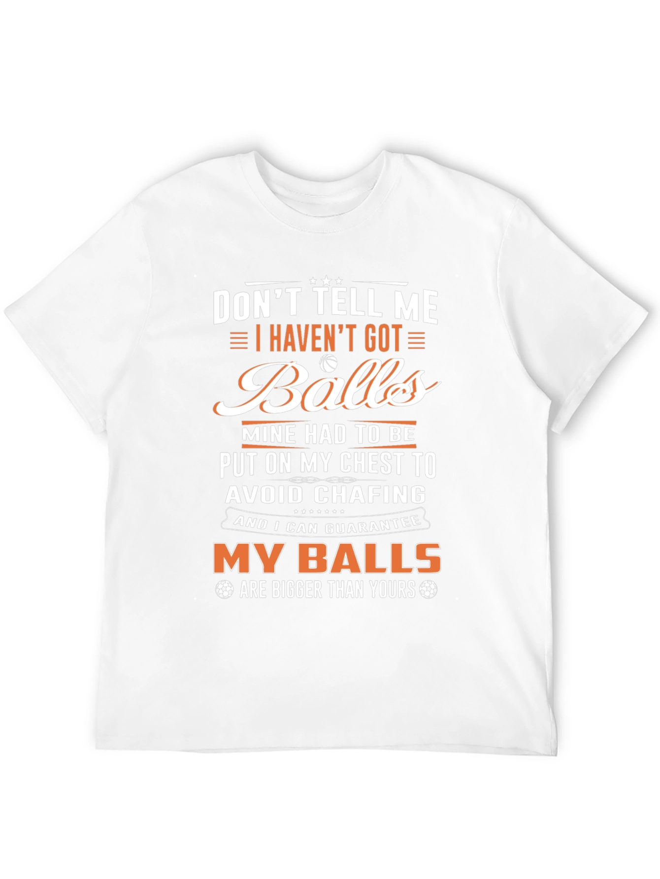 Black Funny Graphic T-Shirt: Don't Tell Me I Haven't Got Balls view 12