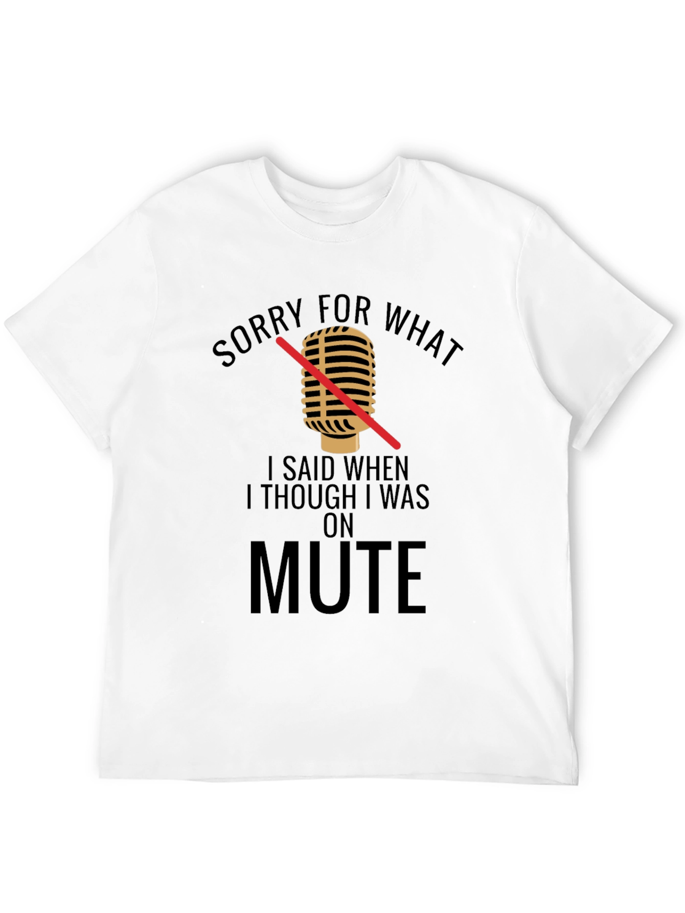 Black Sorry For What I Said On Mute T-Shirt view 12