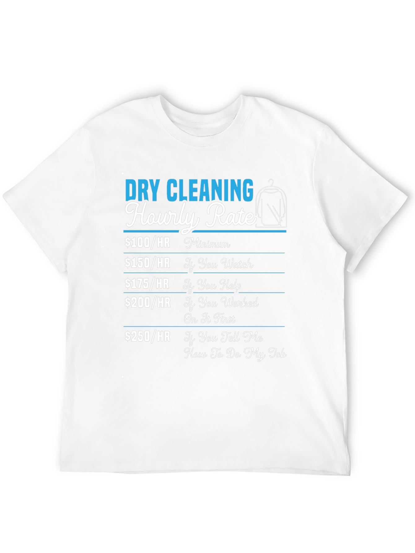 Black Dry Cleaning Hourly Rate Funny Graphic Tee view 12