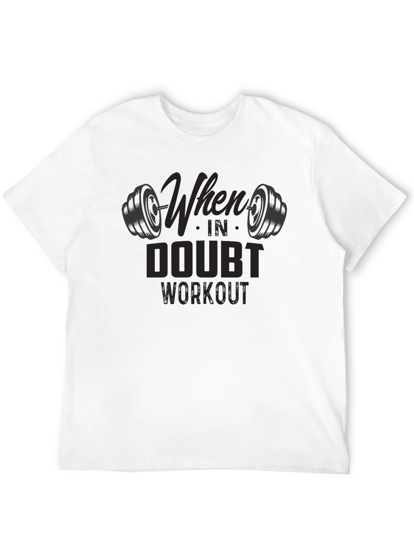 Black Workout Motivation T-Shirt - When in Doubt, Workout view 12