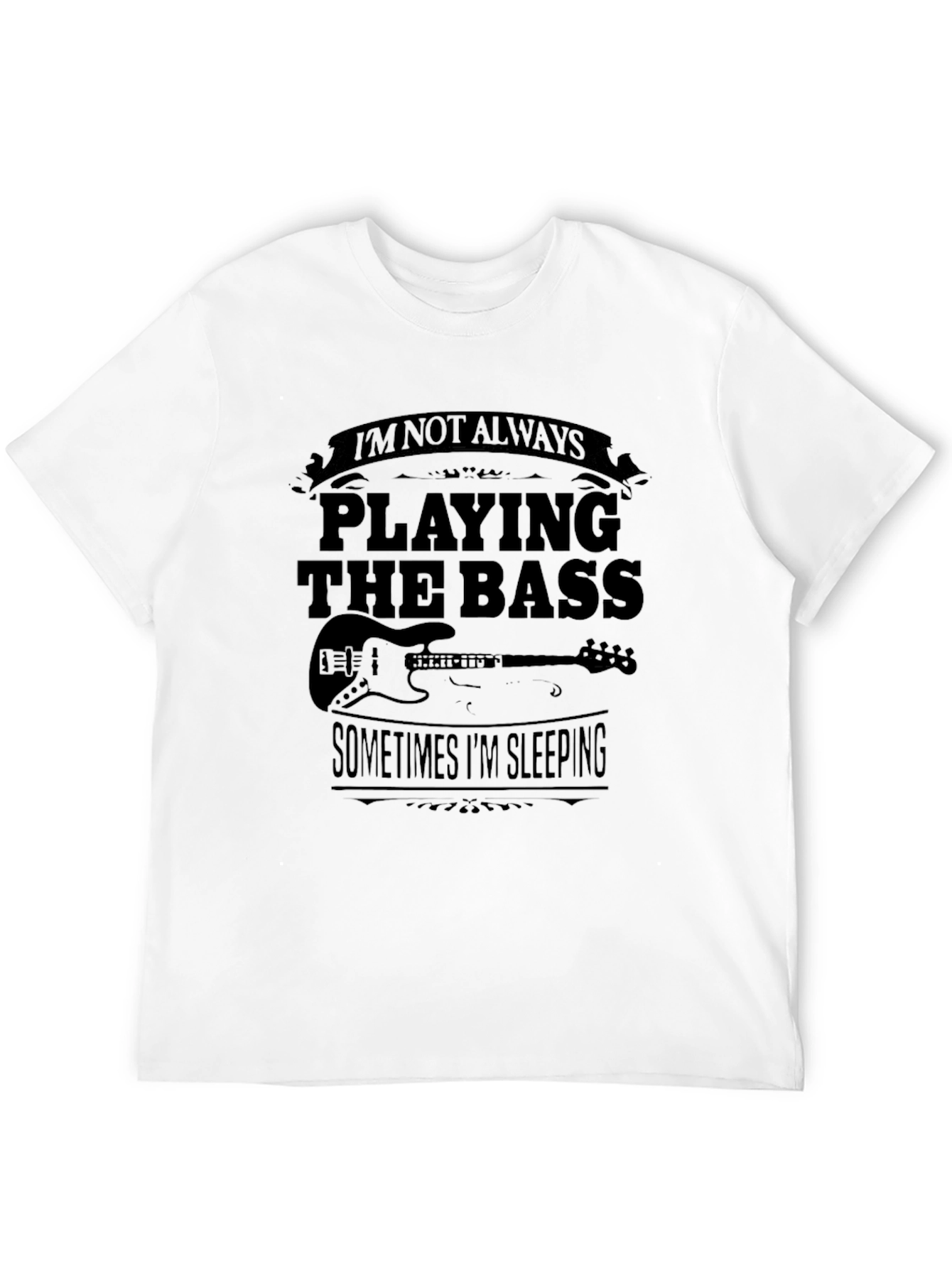 Black Bass Player T-Shirt - I'm Not Always Playing the Bass view 12
