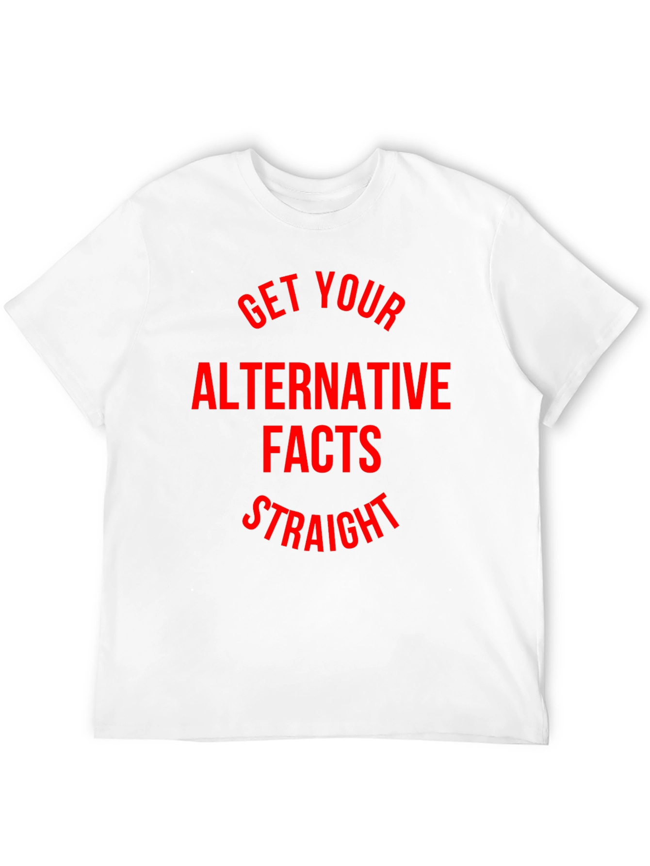 Black Alternative Facts T-Shirt - Get Your Facts Straight view 12