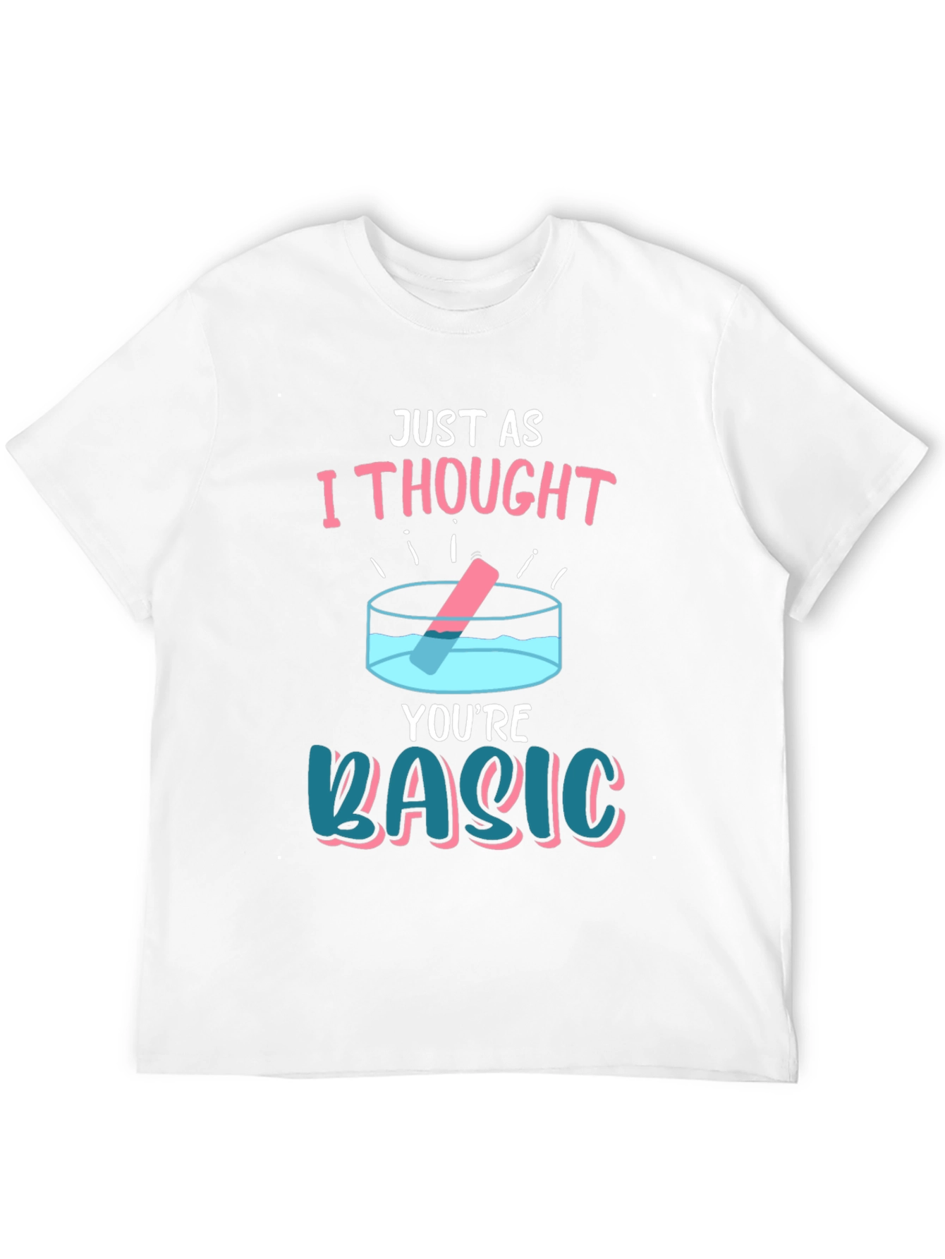 Black Just As I Thought You're Basic T-Shirt view 12