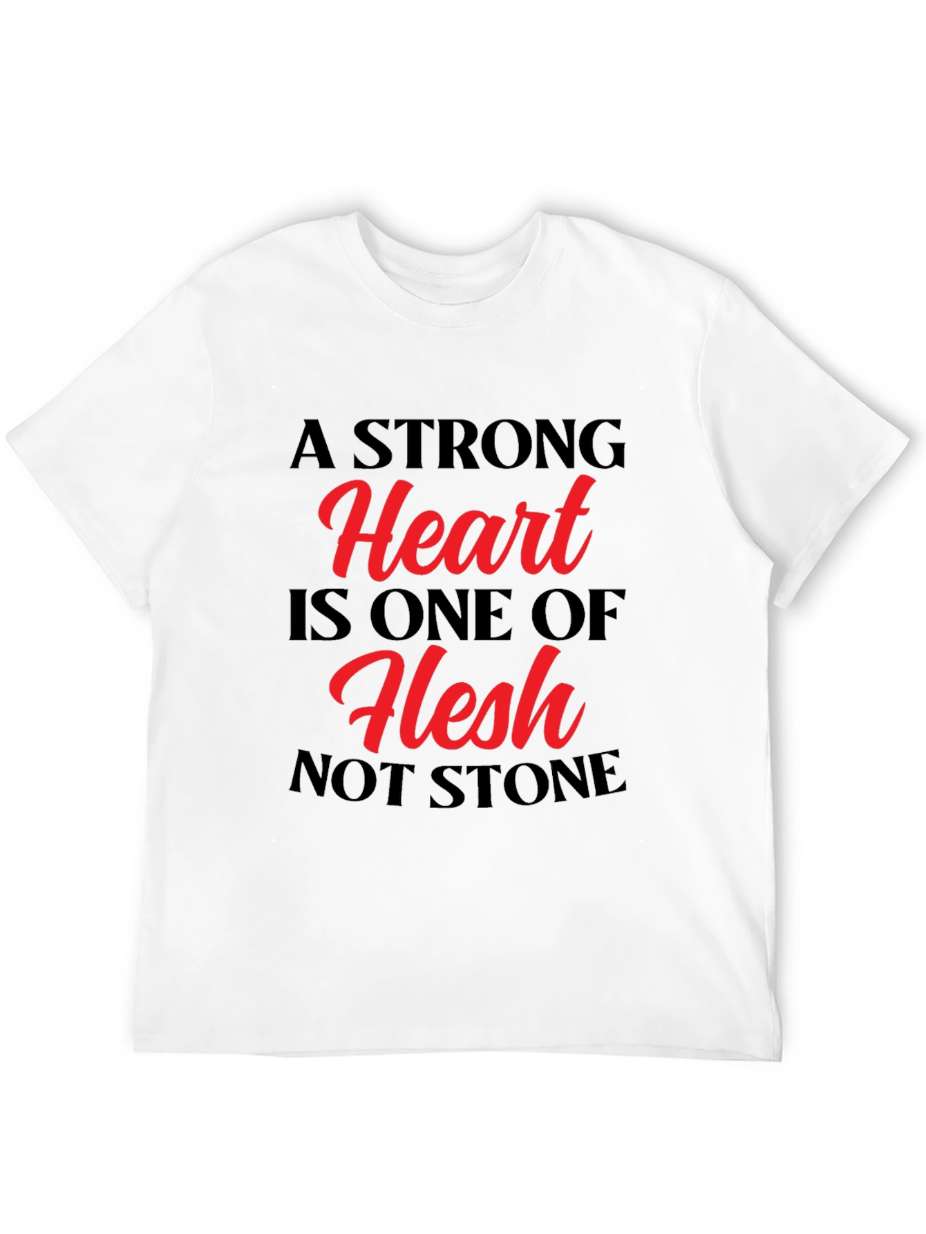A Strong Heart T-Shirt - Flesh Not Stone - 12