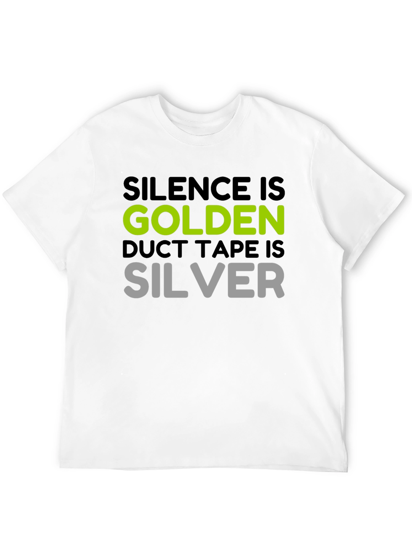 Black Silence is Golden T-Shirt - Duct Tape is Silver Funny Tee view 12