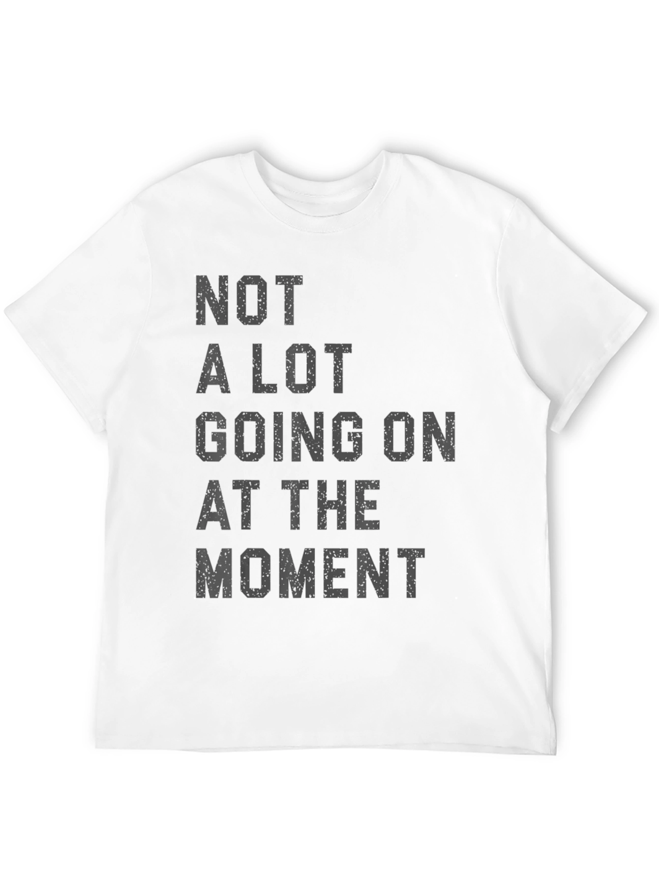 Black Funny Graphic Tee - Not A Lot Going On At The Moment view 12