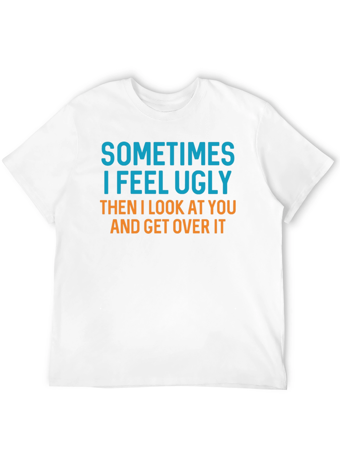 Black Funny Graphic T-Shirt - Sometimes I Feel Ugly view 12