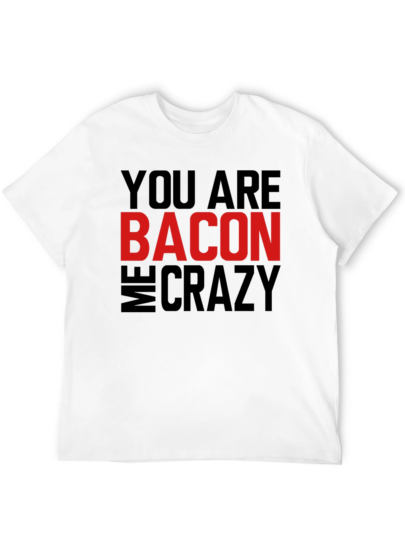 Black Bacon Makes Me Crazy Men's T-Shirt view 12