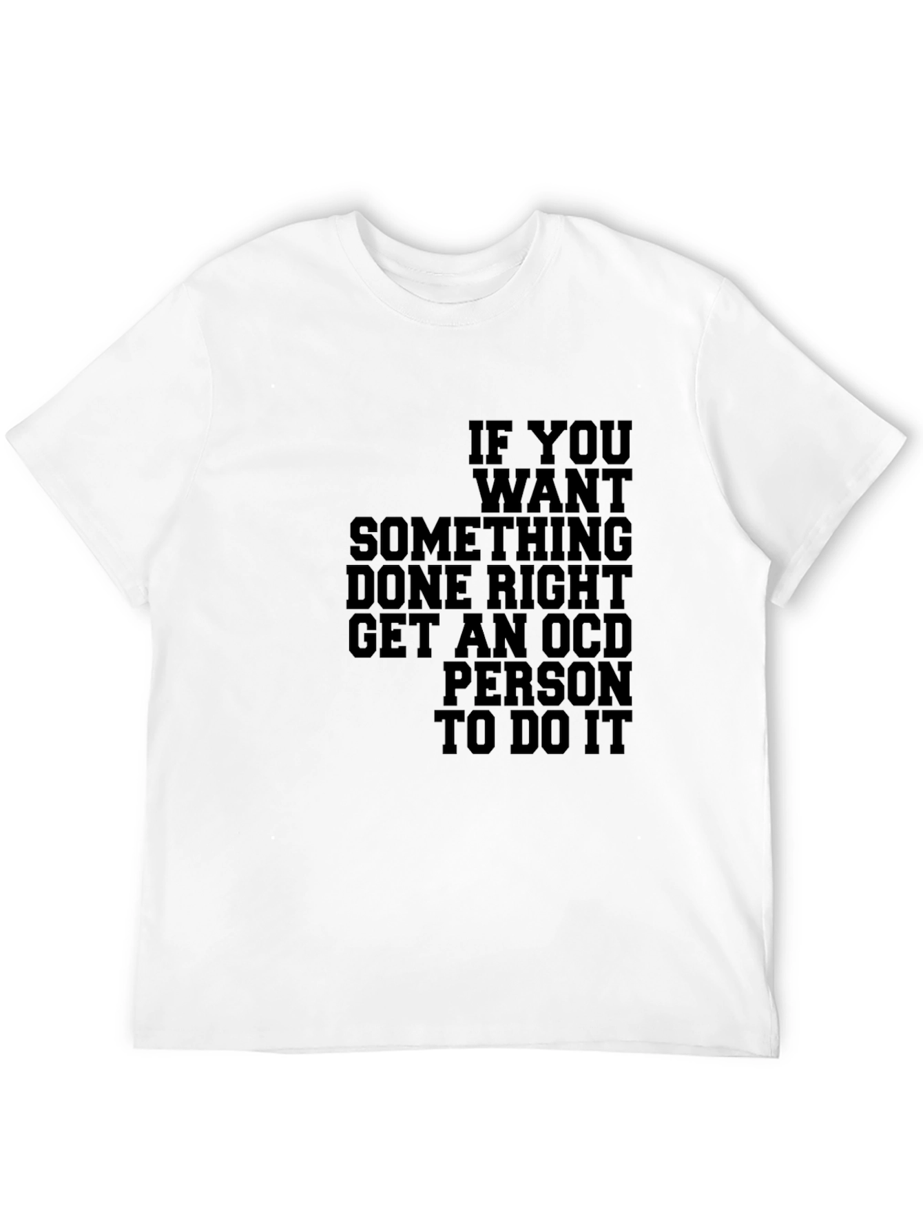 Black OCD Humor T-Shirt - If You Want Something Done Right view 12