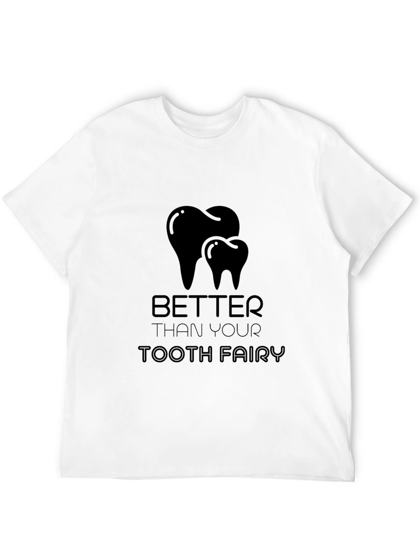 Black Better Than Your Tooth Fairy Black Graphic T-Shirt view 12