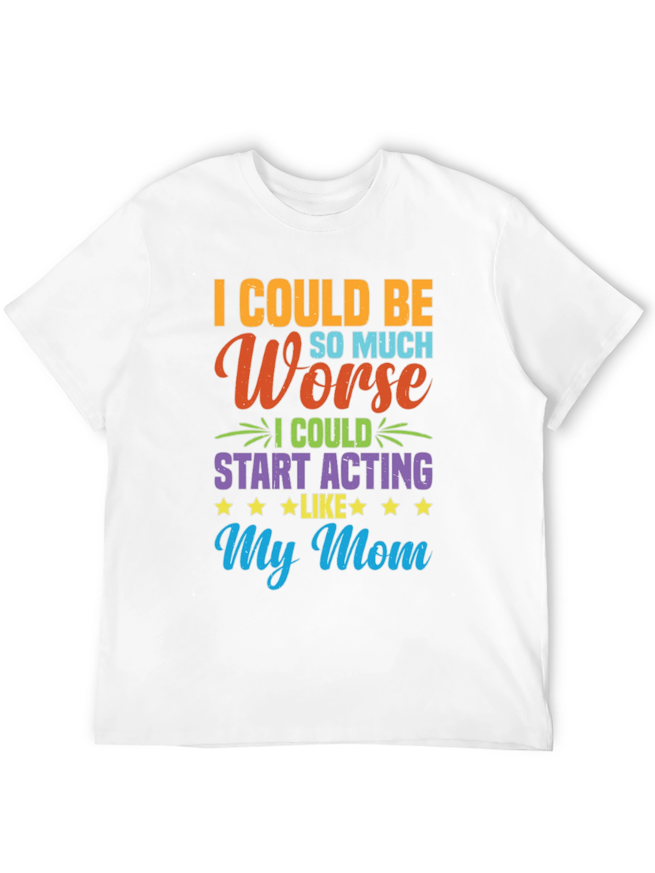 Black Funny "I Could Be Acting Like My Mom" T-Shirt view 12