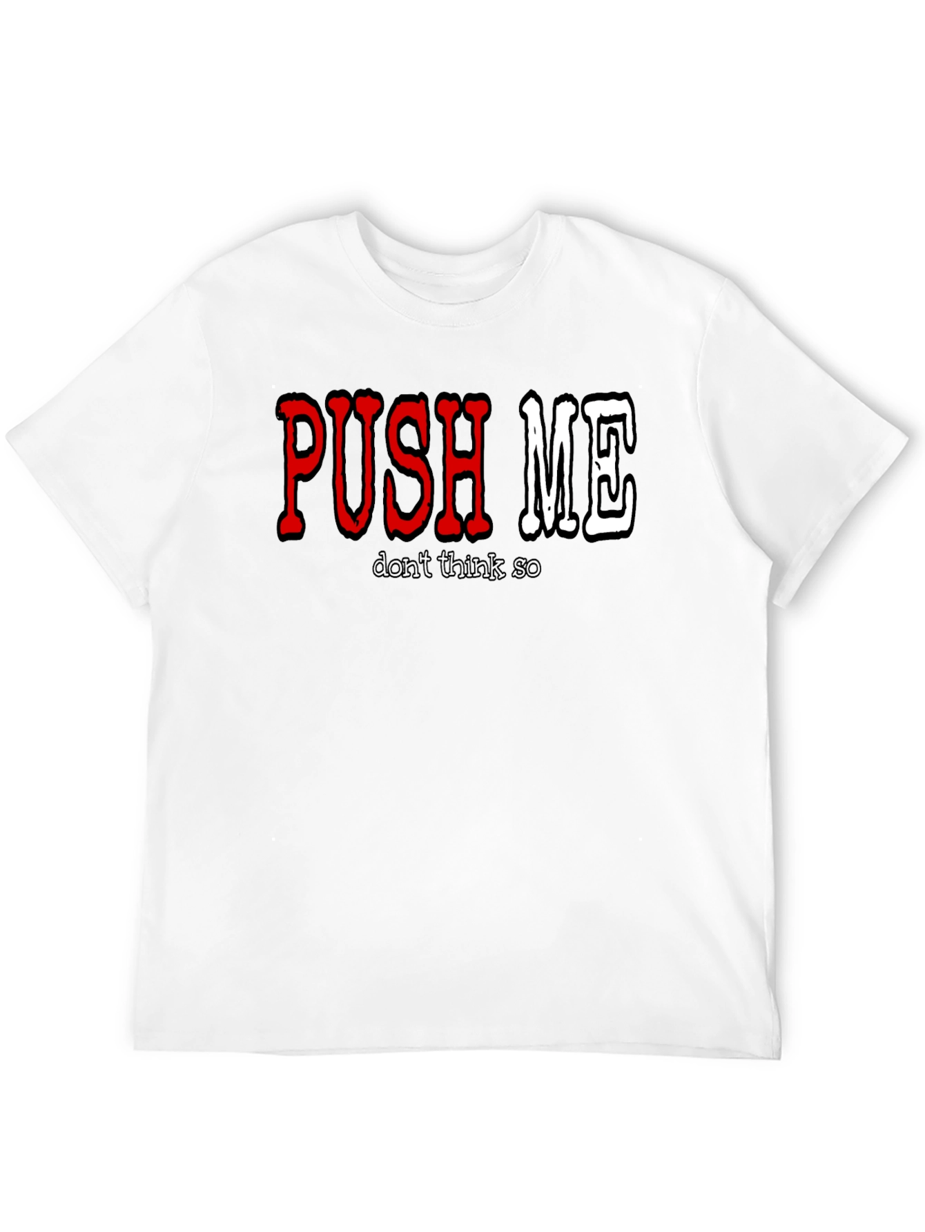 Black Push Me - Don't Think So Men's Graphic T-Shirt view 12