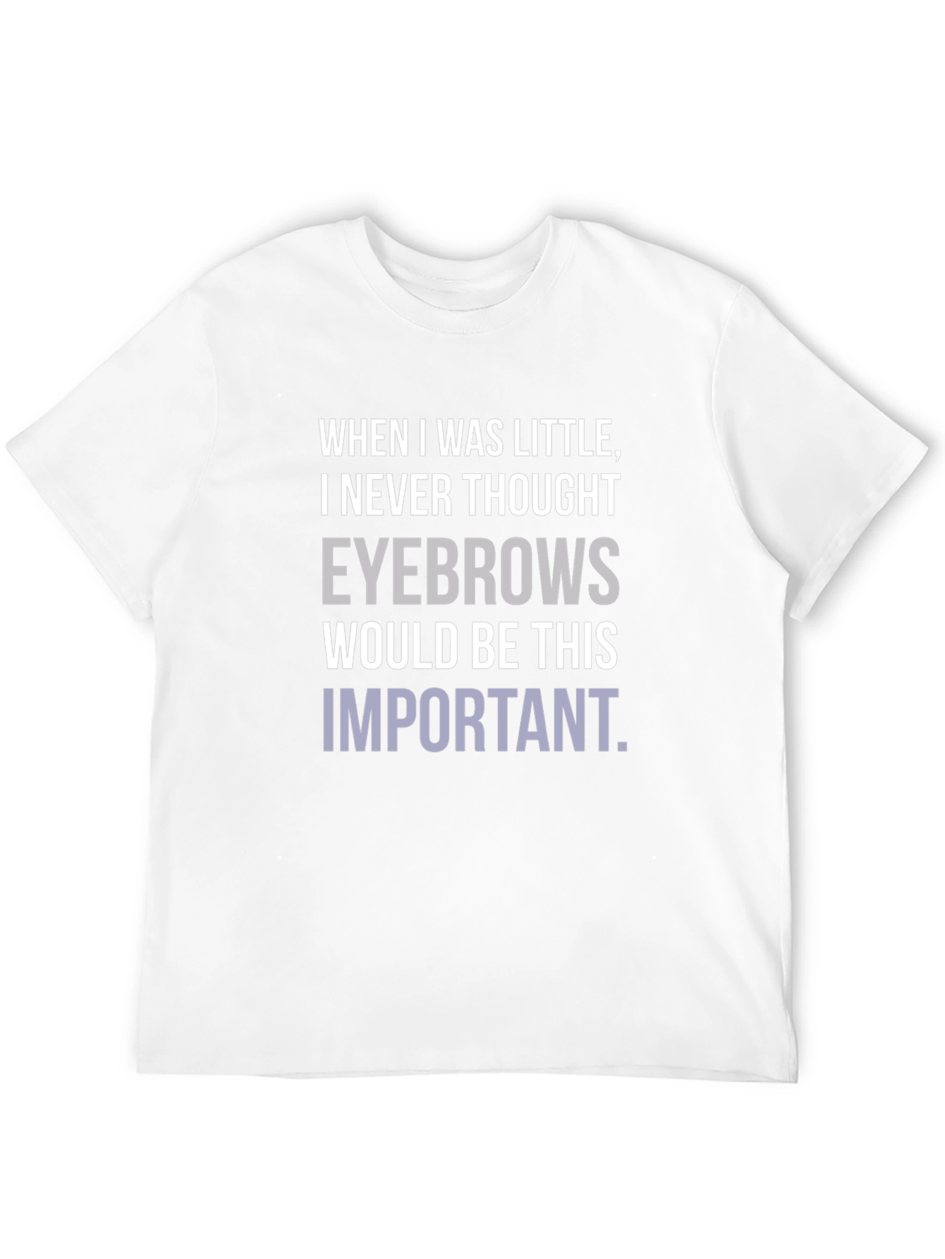 Black Eyebrows T-Shirt Funny Slogan Graphic Tee view 12