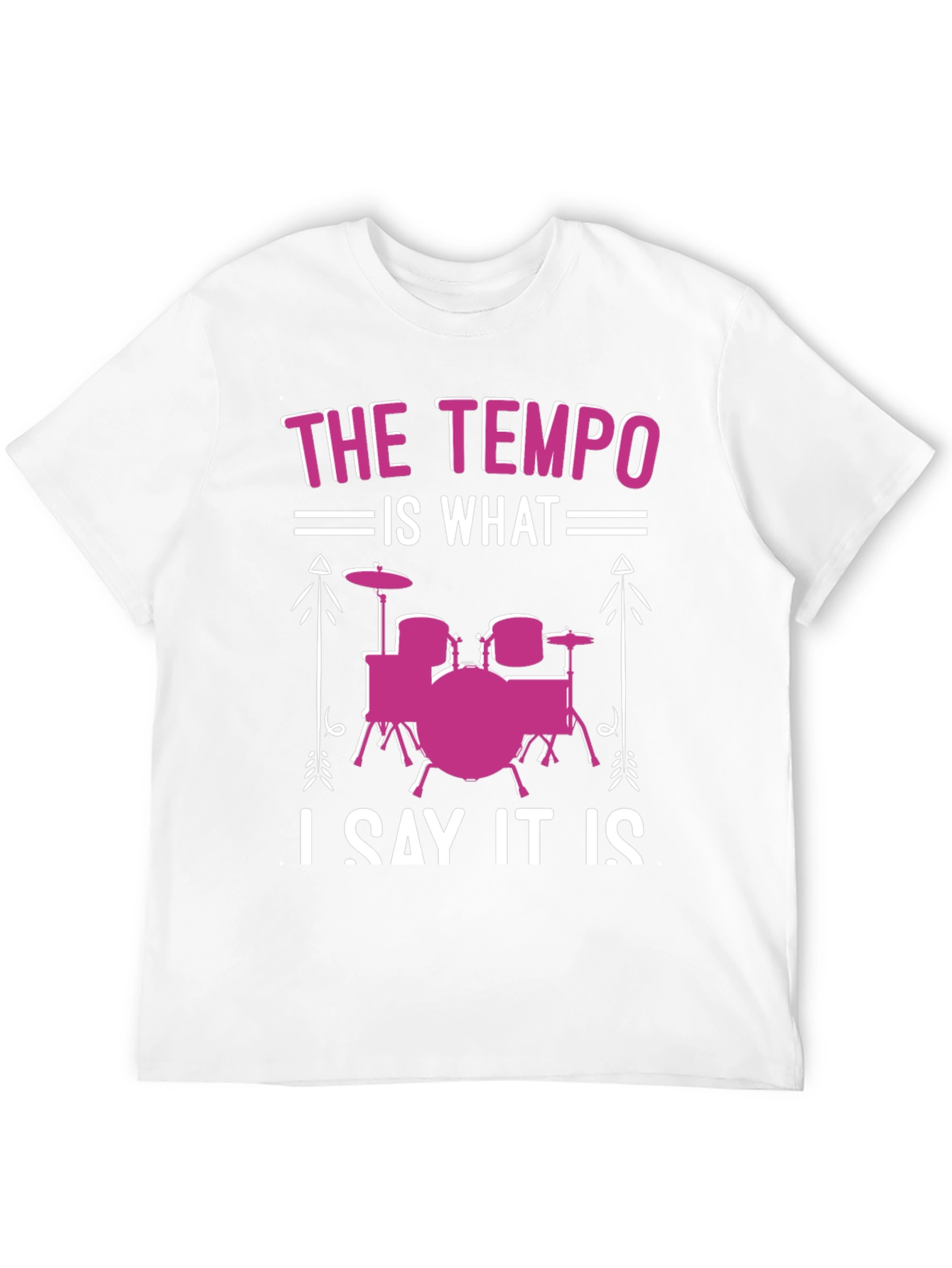 Black The Tempo is What I Say It Is Drummer T-Shirt view 12