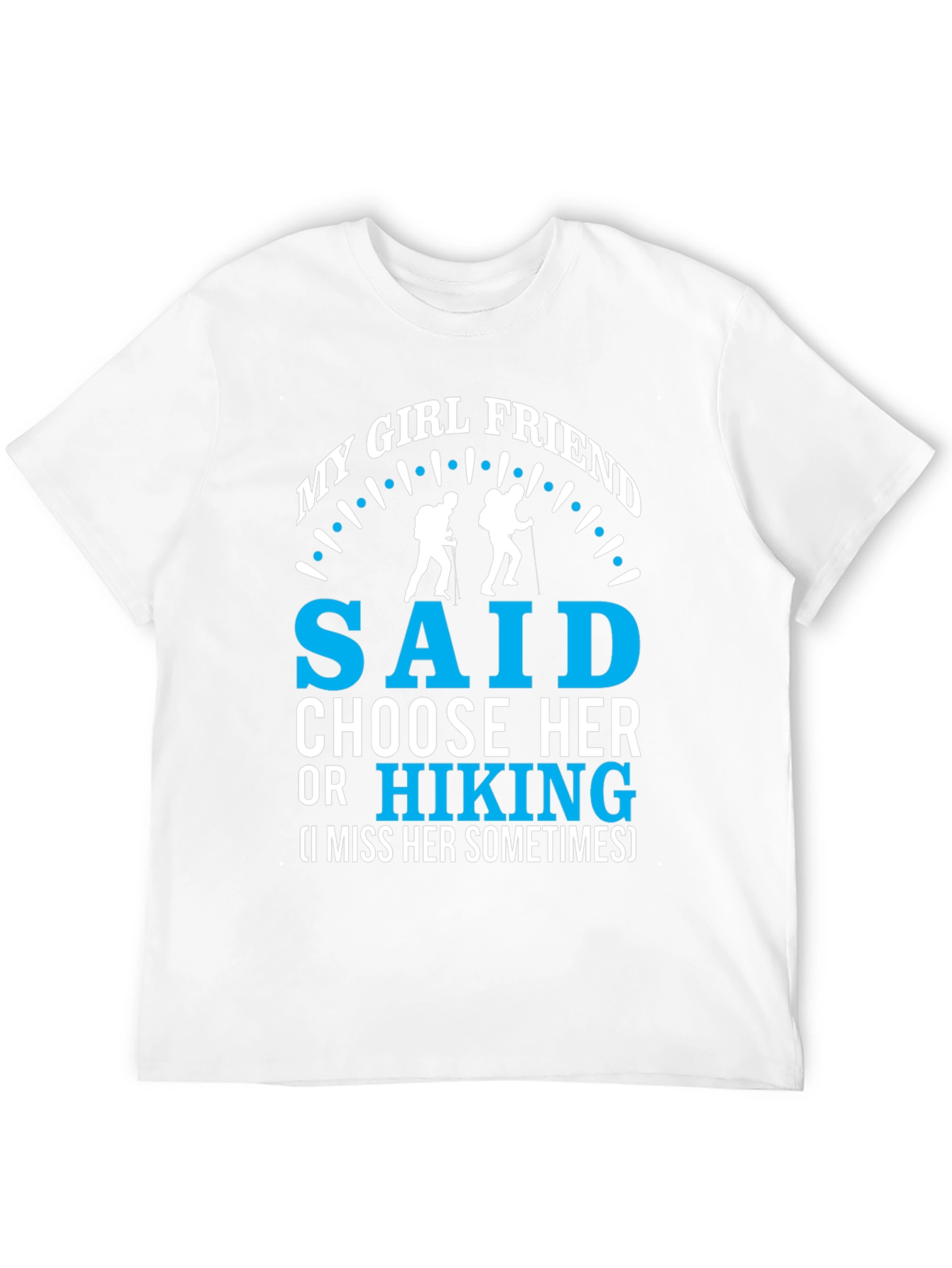 Black My Girlfriend Said Choose Hiking T-Shirt view 12