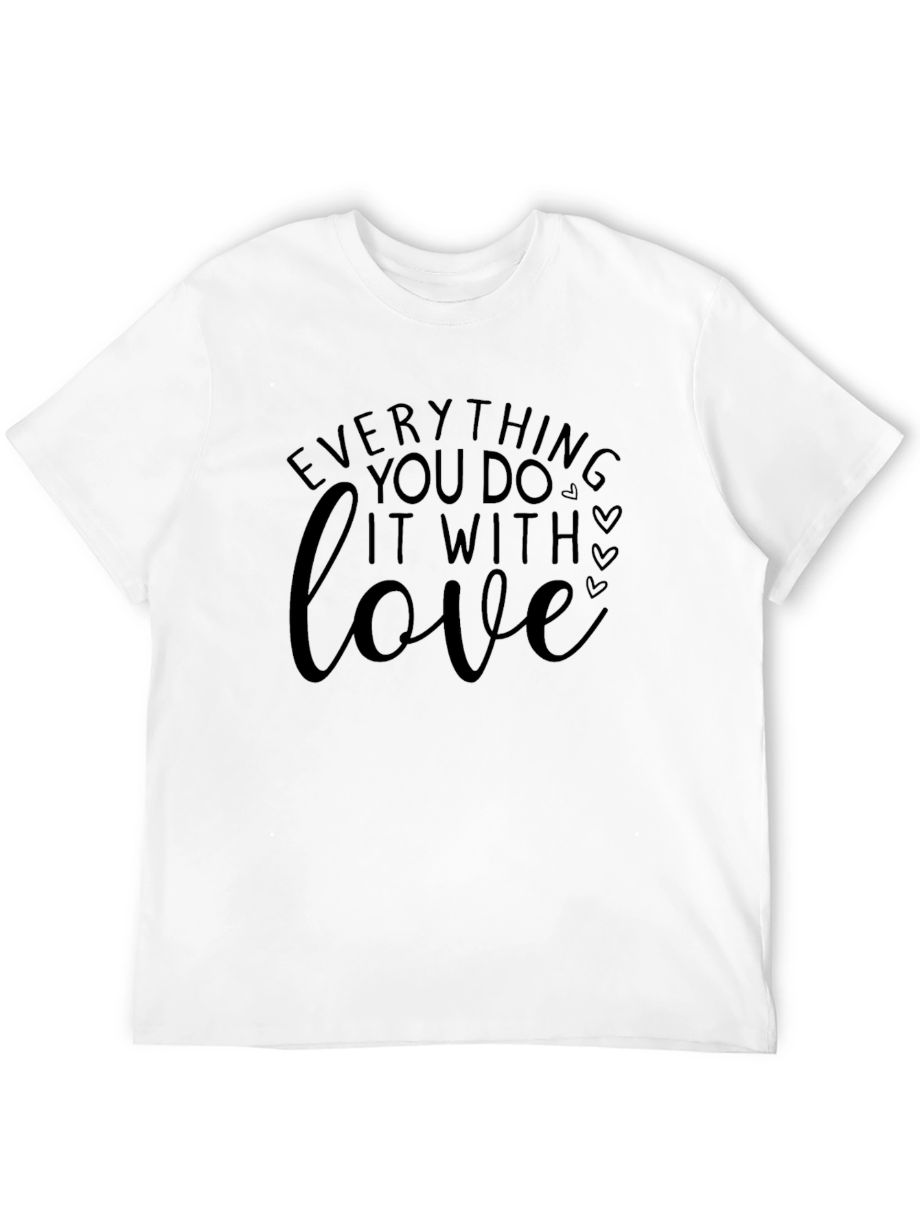 Black Everything You Do It With Love Black T-Shirt view 12