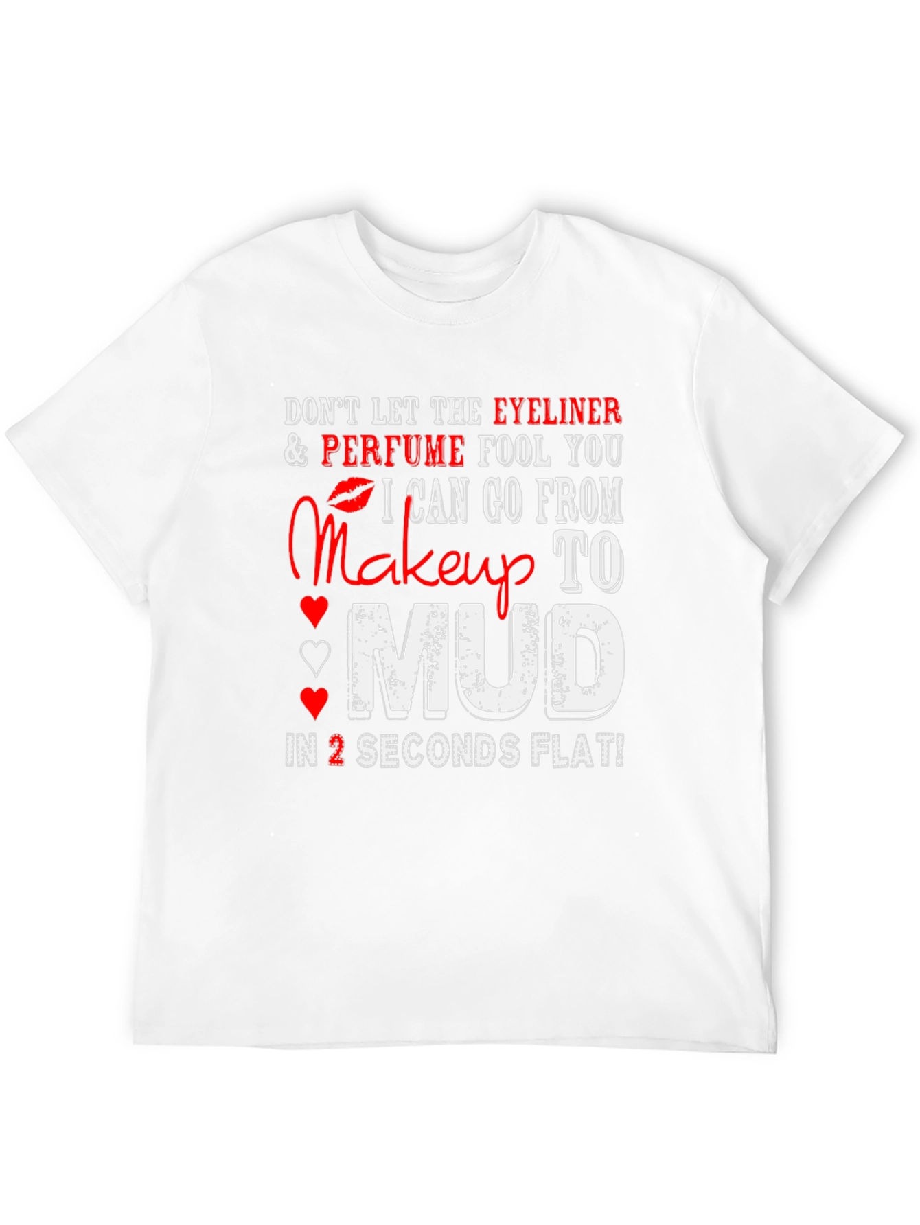 Black Makeup to Mud T-Shirt: Eyeliner Perfume Funny Tee view 12