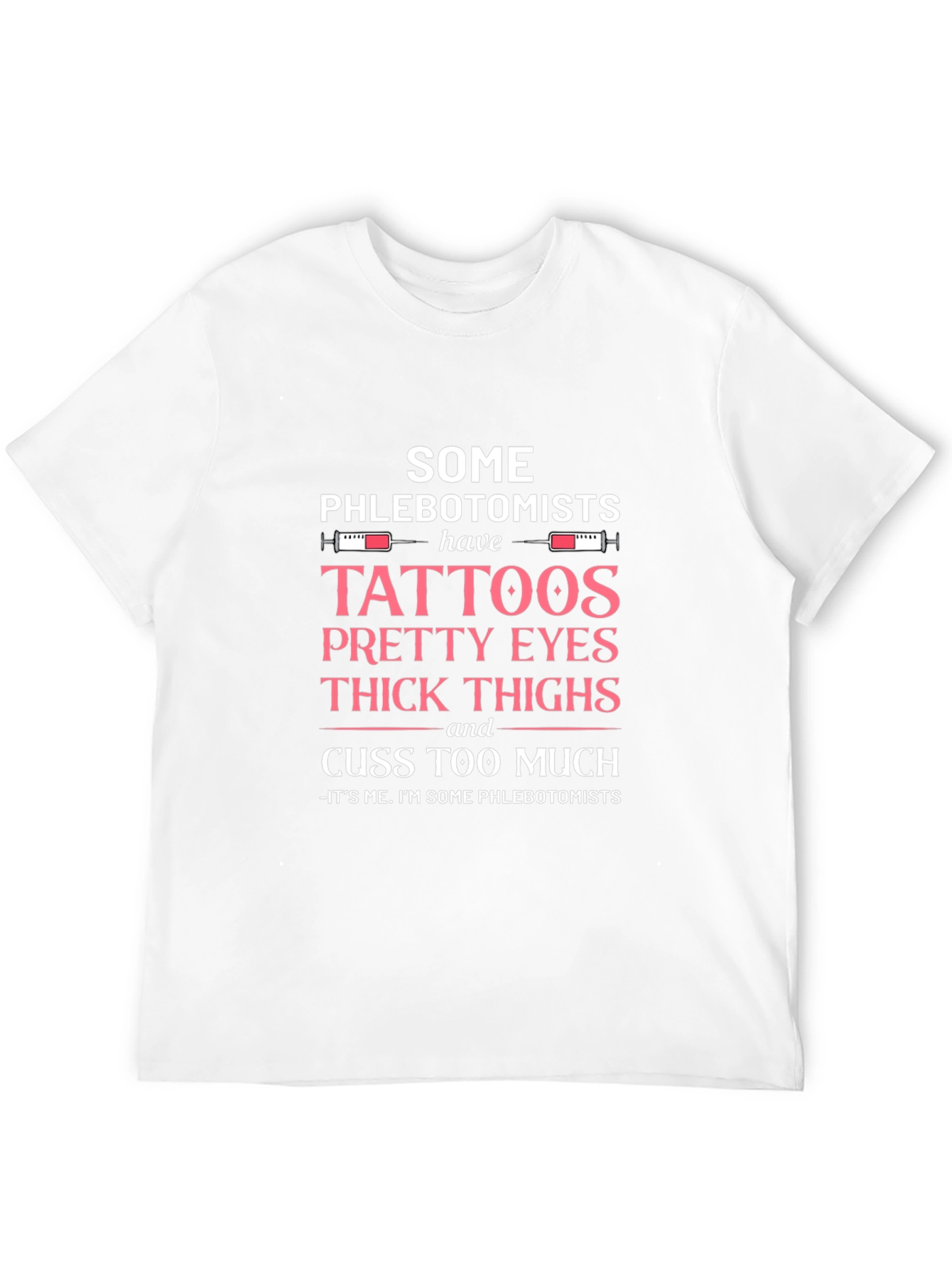 Black Phlebotomist T-Shirt: Tattoos, Pretty Eyes, Thick Thighs view 12