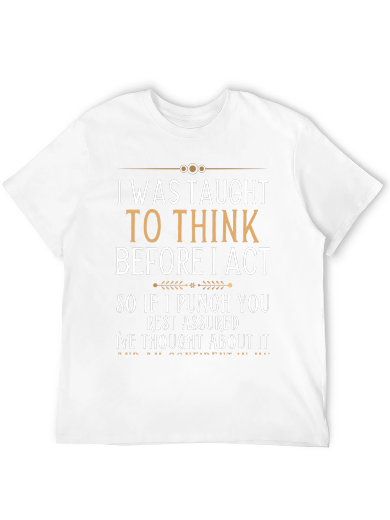 Black I Was Taught To Think Funny Sarcastic T-Shirt view 12