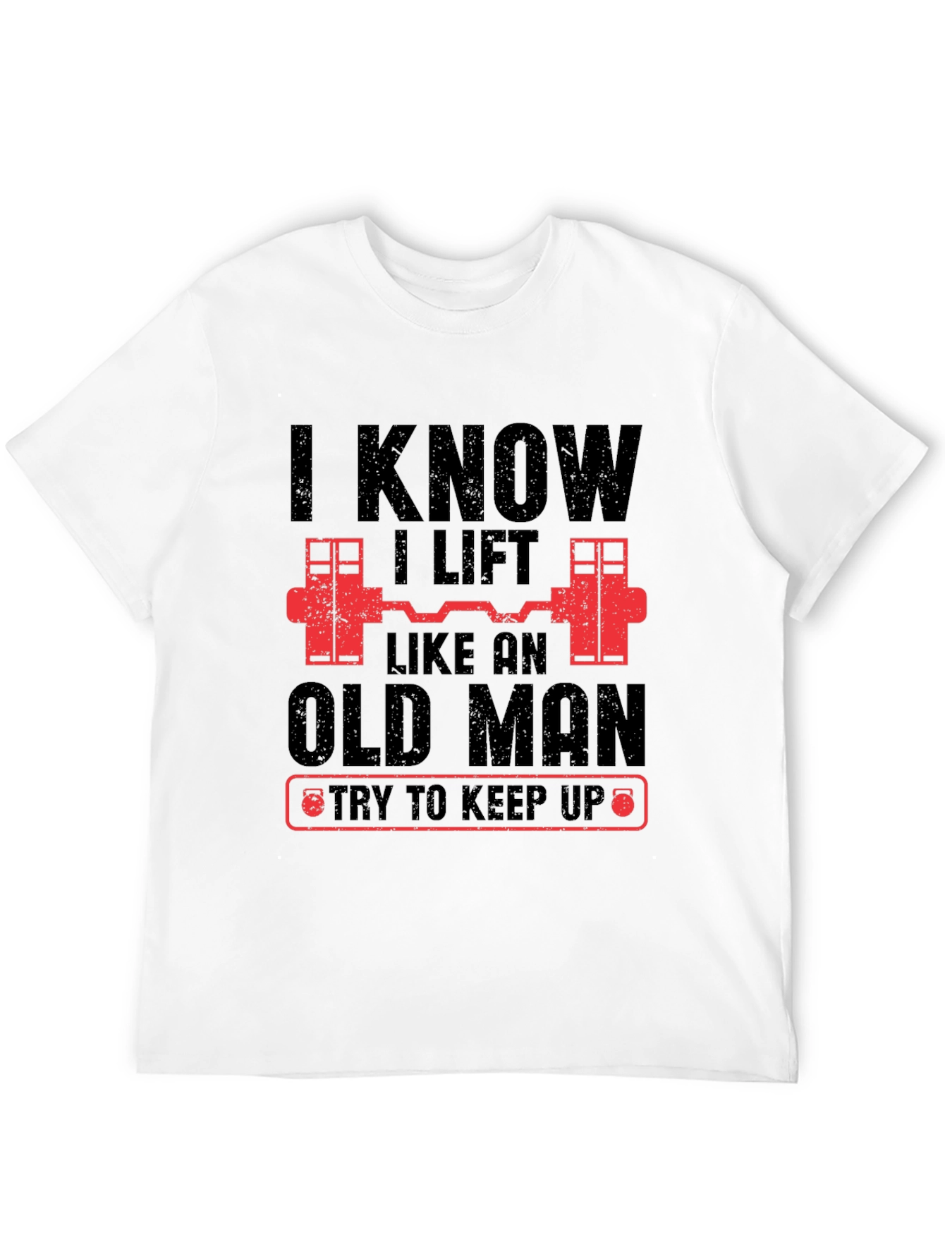 Black I Know I Lift Like An Old Man Funny Gym T-Shirt view 12