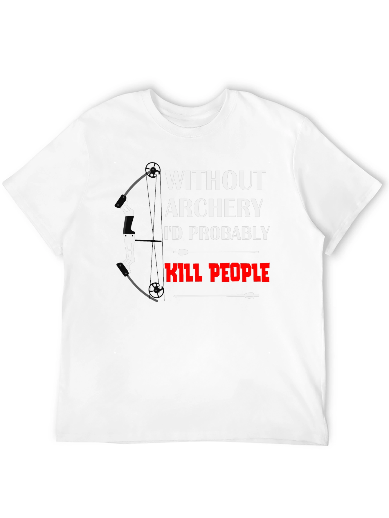 Black Archery T-Shirt: Without Archery I'd Kill People view 12