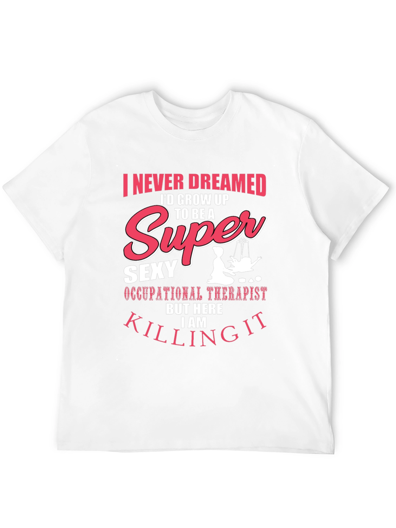 Black Super Sexy Occupational Therapist Graphic T-Shirt view 12