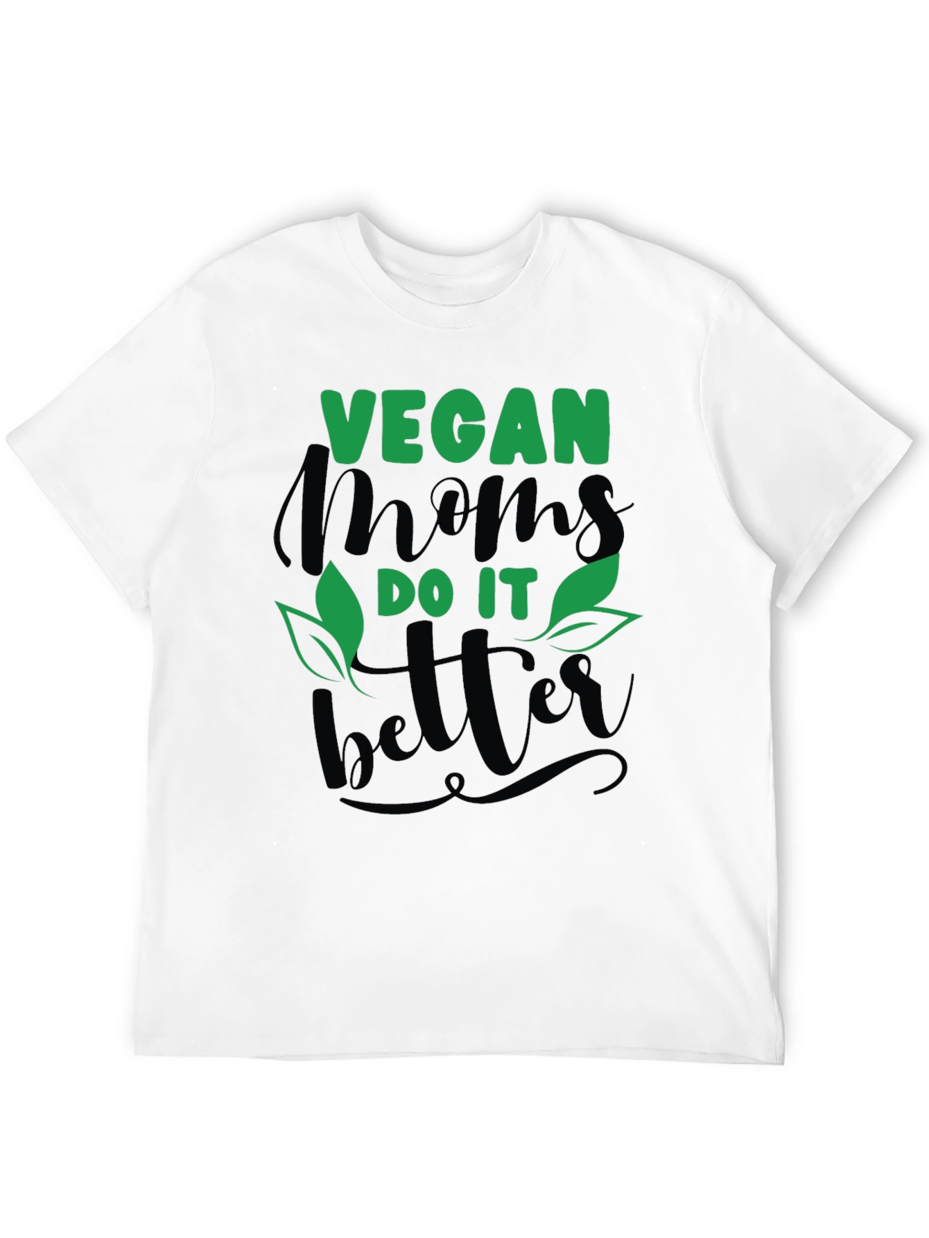 Vegan Moms Do It Better Graphic T-Shirt - 12
