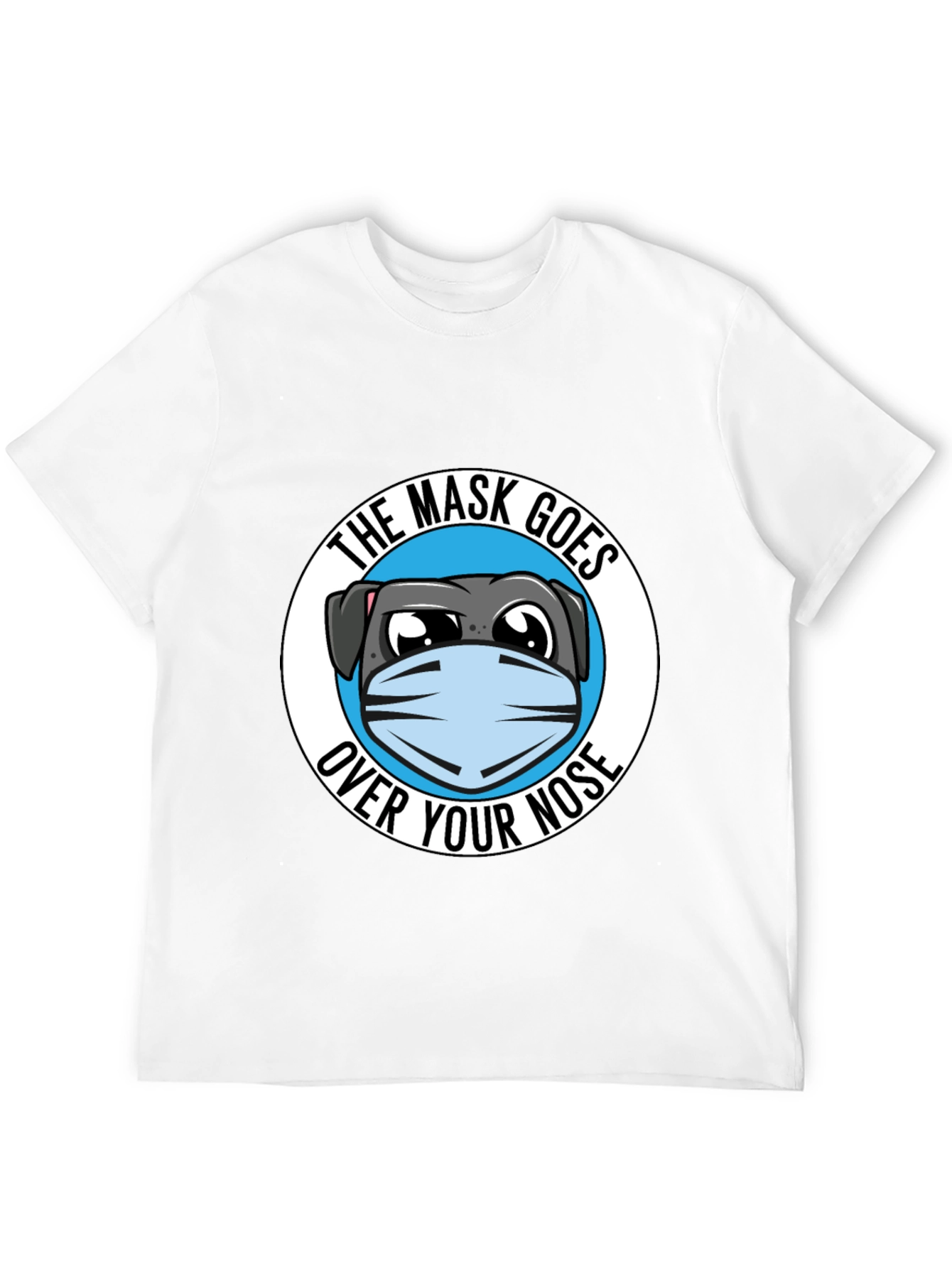 Black The Mask Goes Over Your Nose T-Shirt view 12