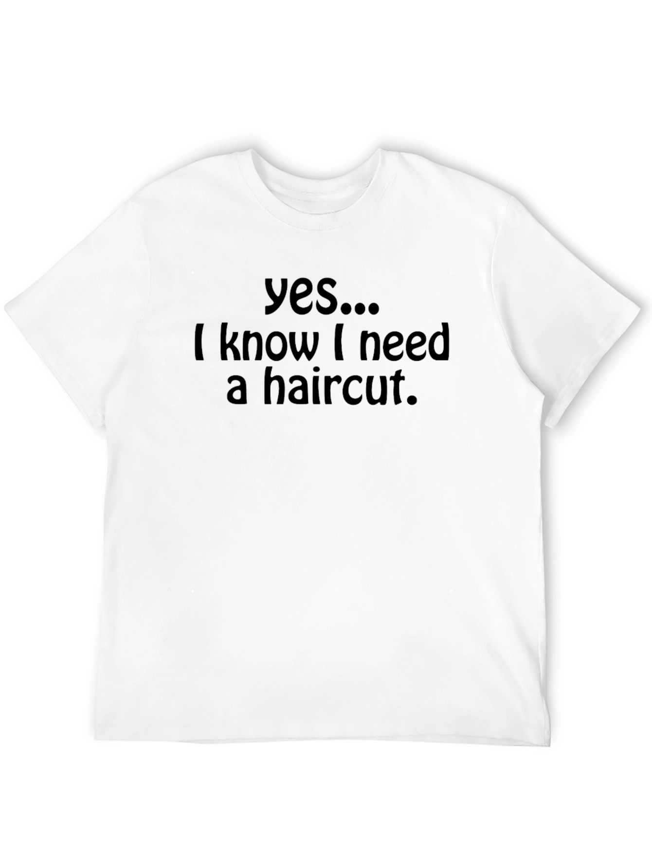 Black Yes I Need a Haircut T-Shirt view 12