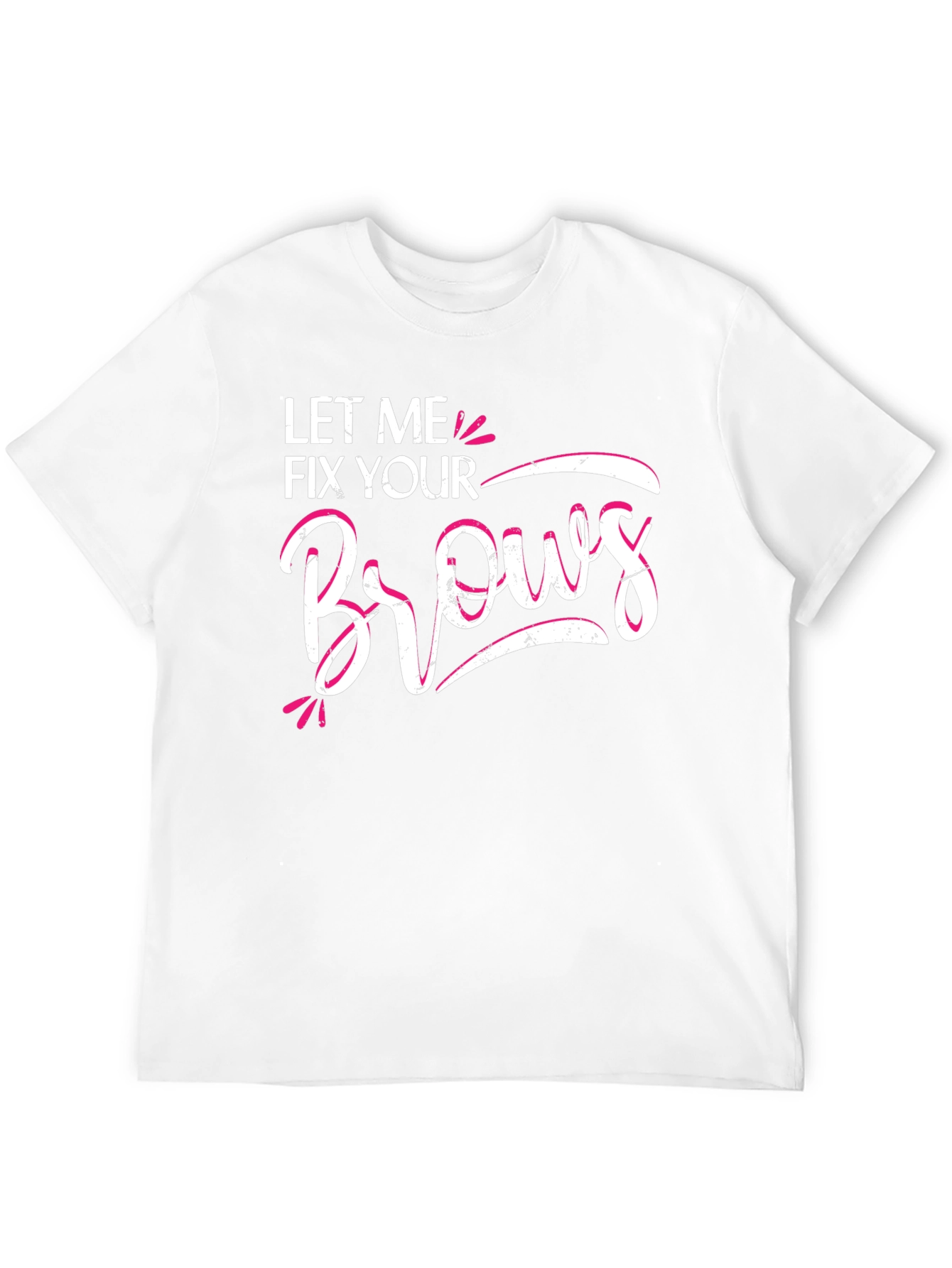 Let Me Fix Your Brows Graphic T-Shirt - 12