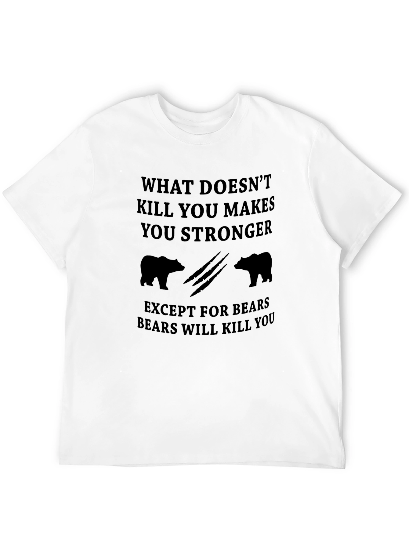 Black Funny Bear T-Shirt - What Doesn't Kill You Makes You Stronger view 12