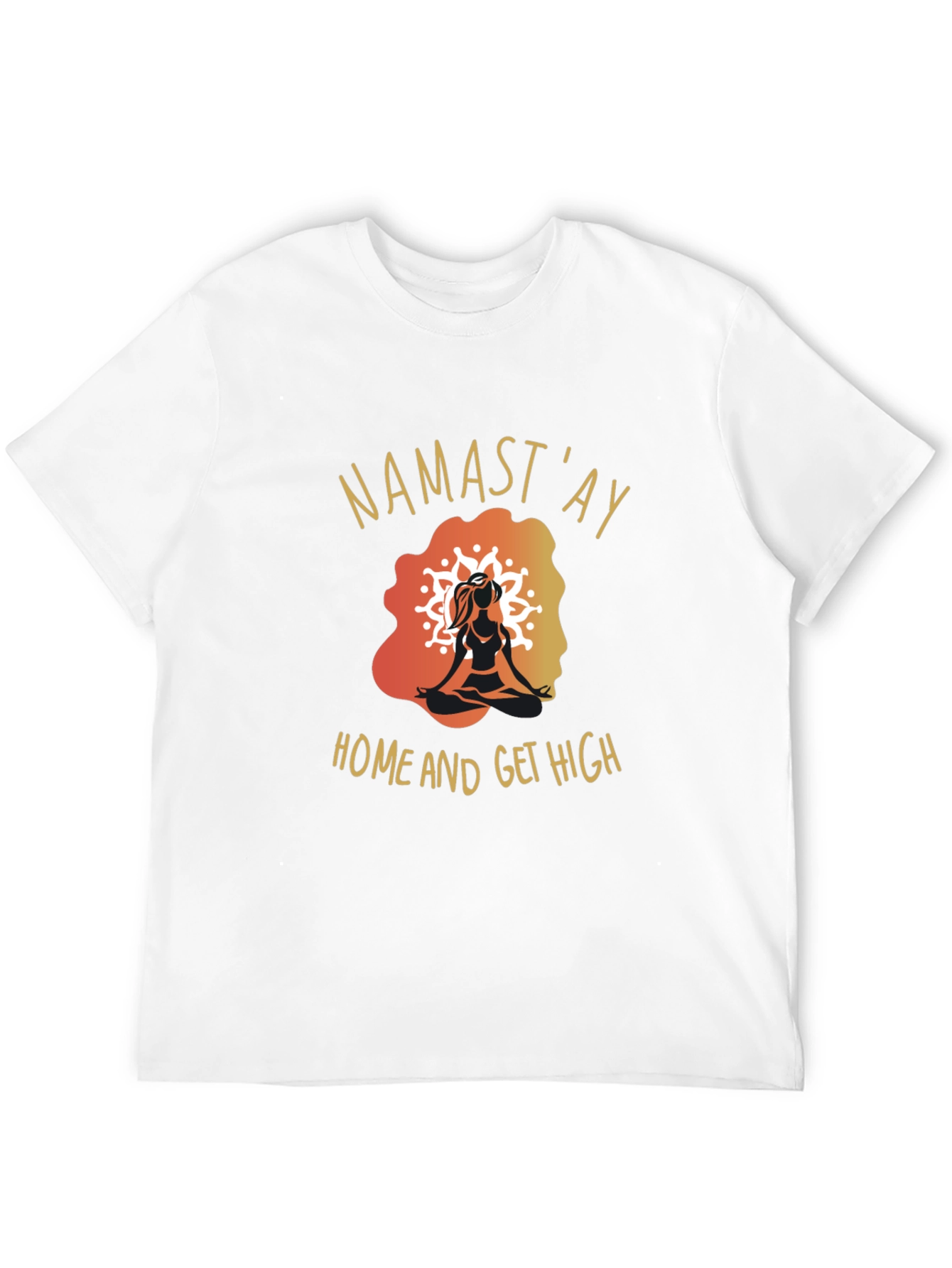 Black Namast'ay Home & Get High Black Graphic T-Shirt view 12