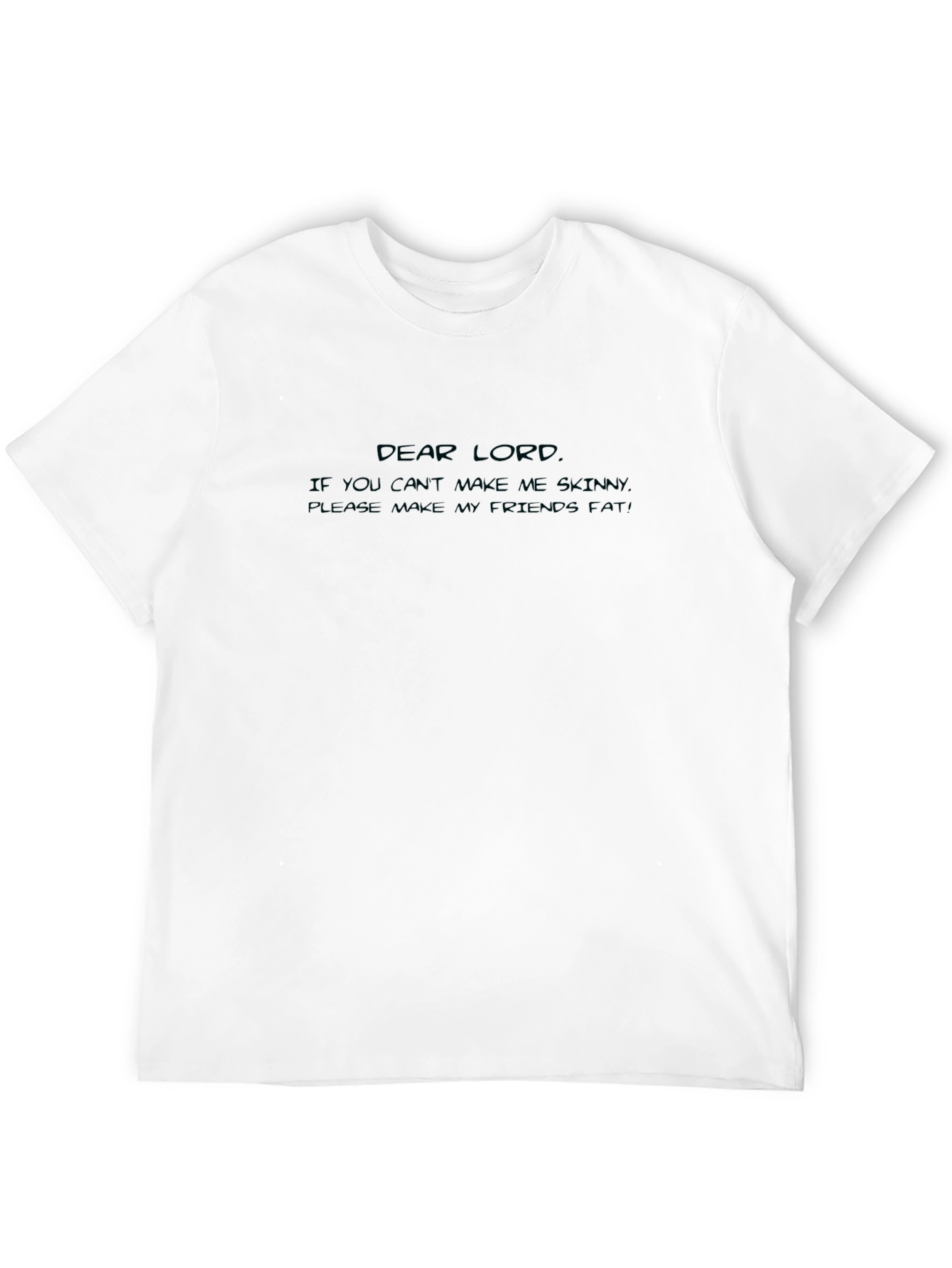 Black Humorous Graphic Tee: Dear Lord Make Friends Fat! view 12