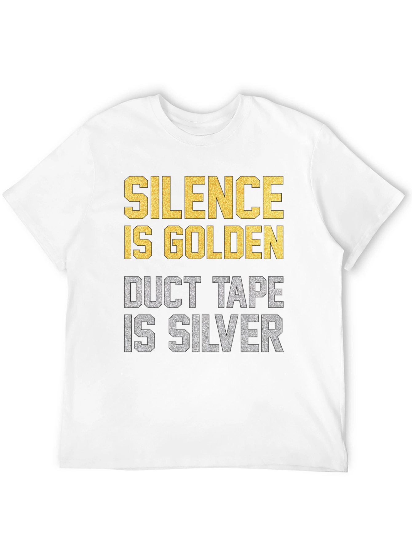 Black Silence is Golden Duct Tape is Silver Funny Graphic T-Shirt view 12