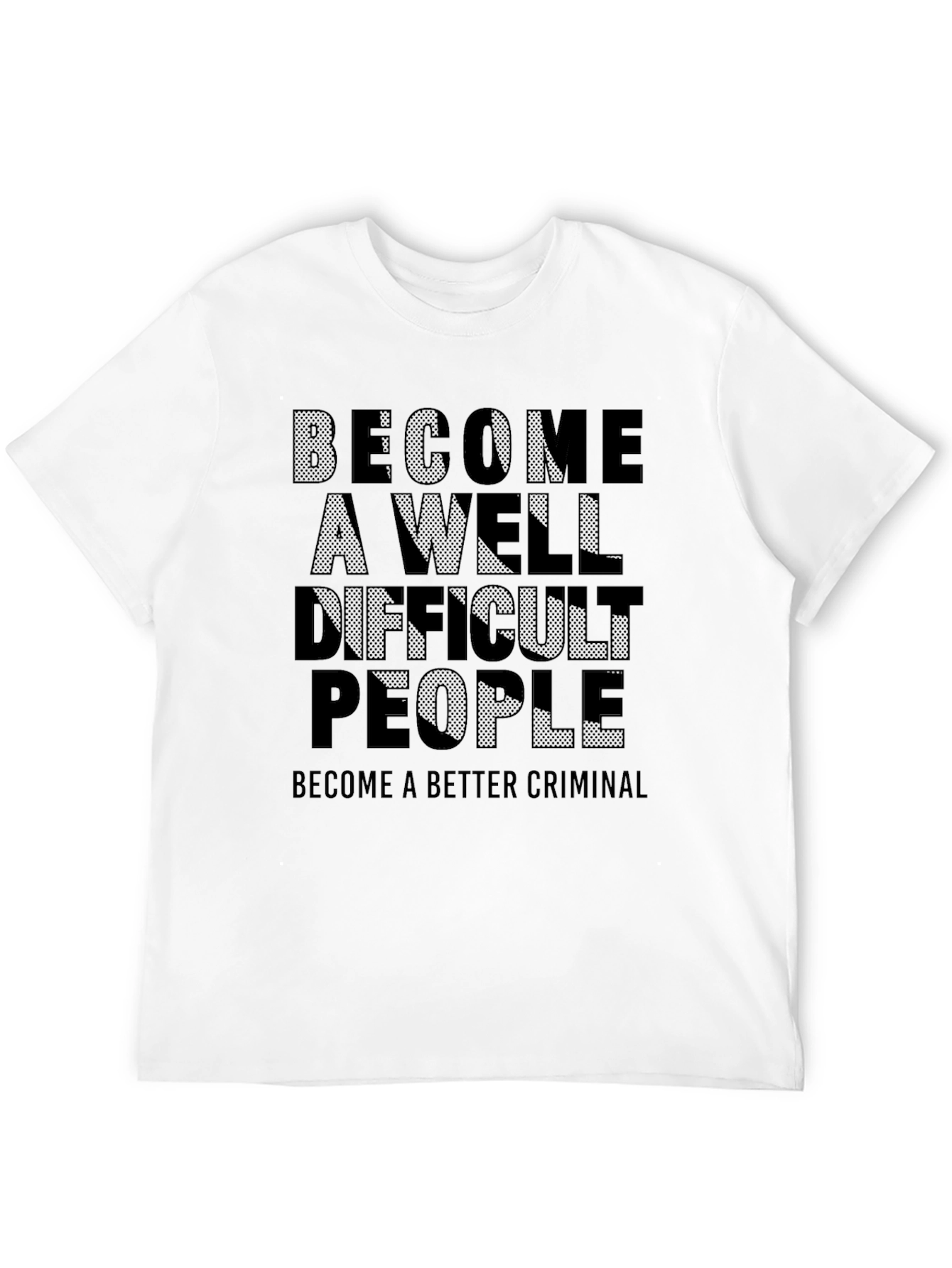 Black Become a Well Difficult People T-Shirt view 12