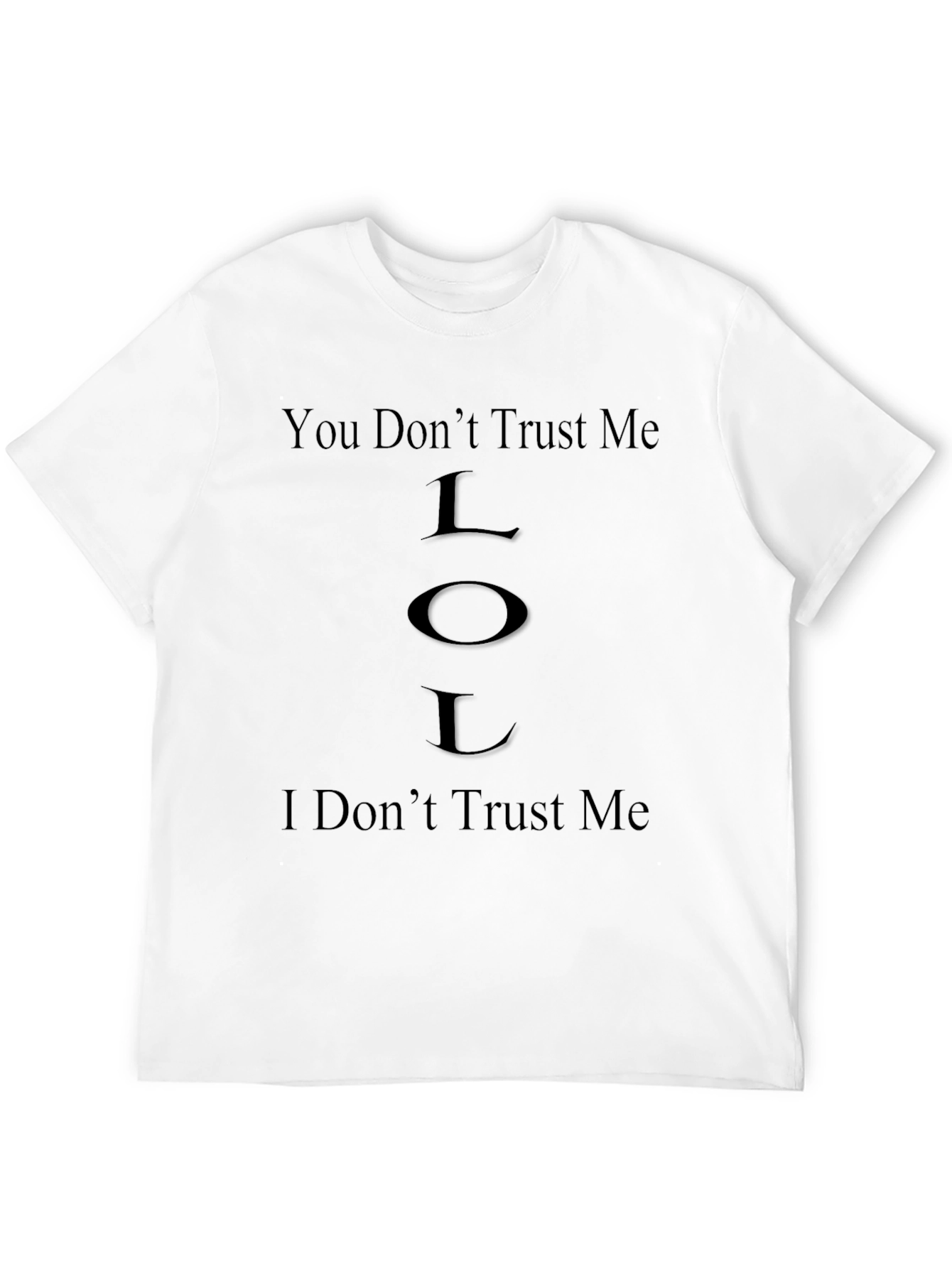 Black Funny 'You Don't Trust Me' Black Graphic T-Shirt view 12