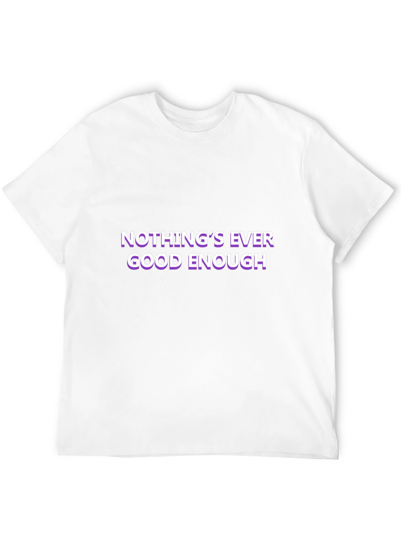 Black Nothing's Ever Good Enough Black T-Shirt view 12