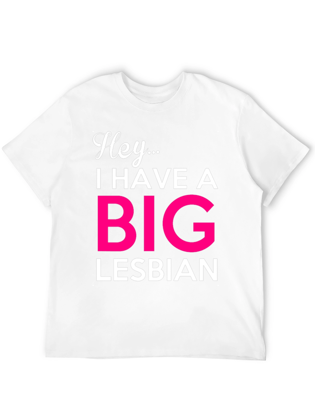 Black Hey... Big Lesbian Novelty T-Shirt view 12