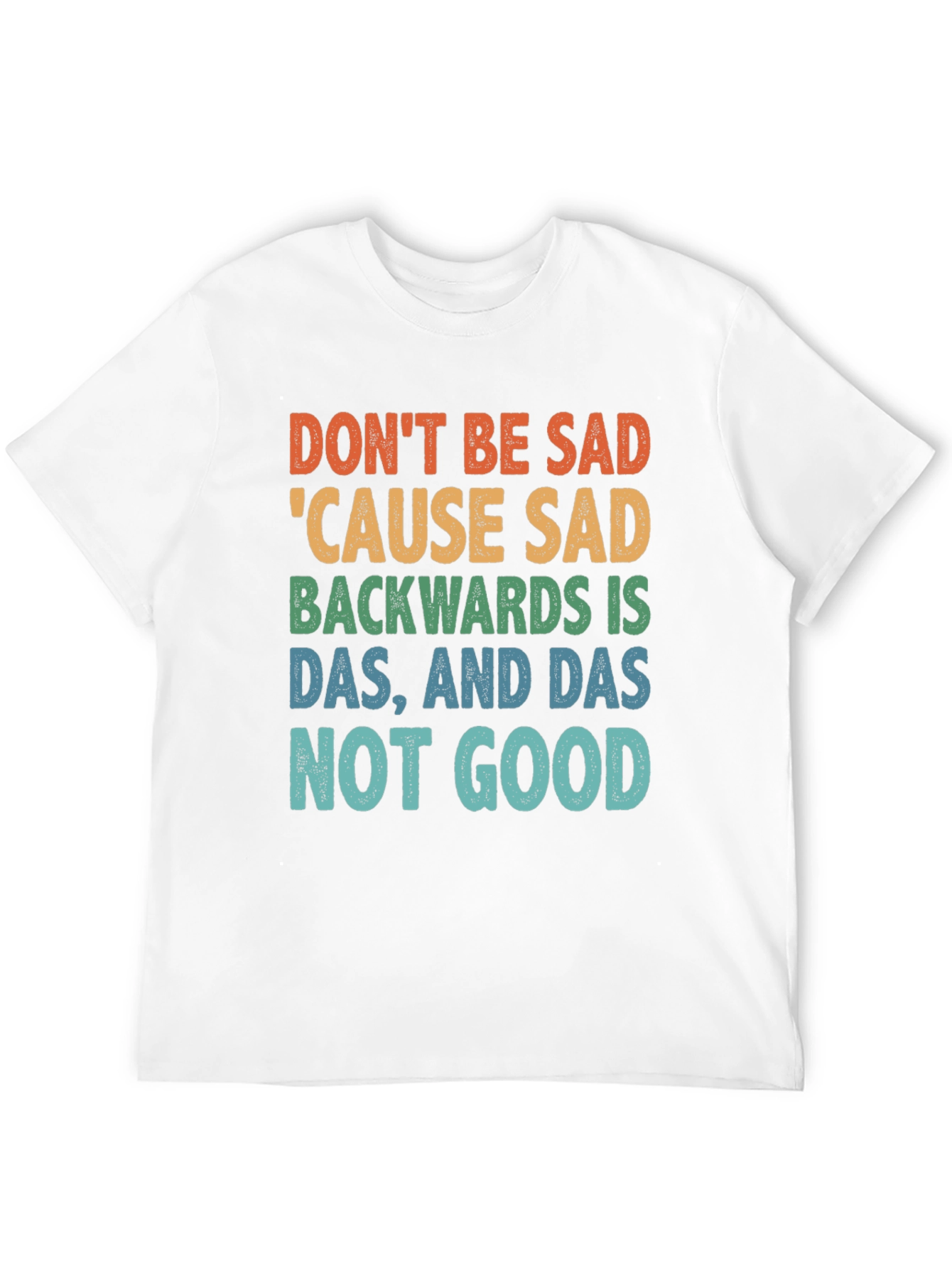 Black Don't Be Sad Tee: Funny Quote Shirt view 12