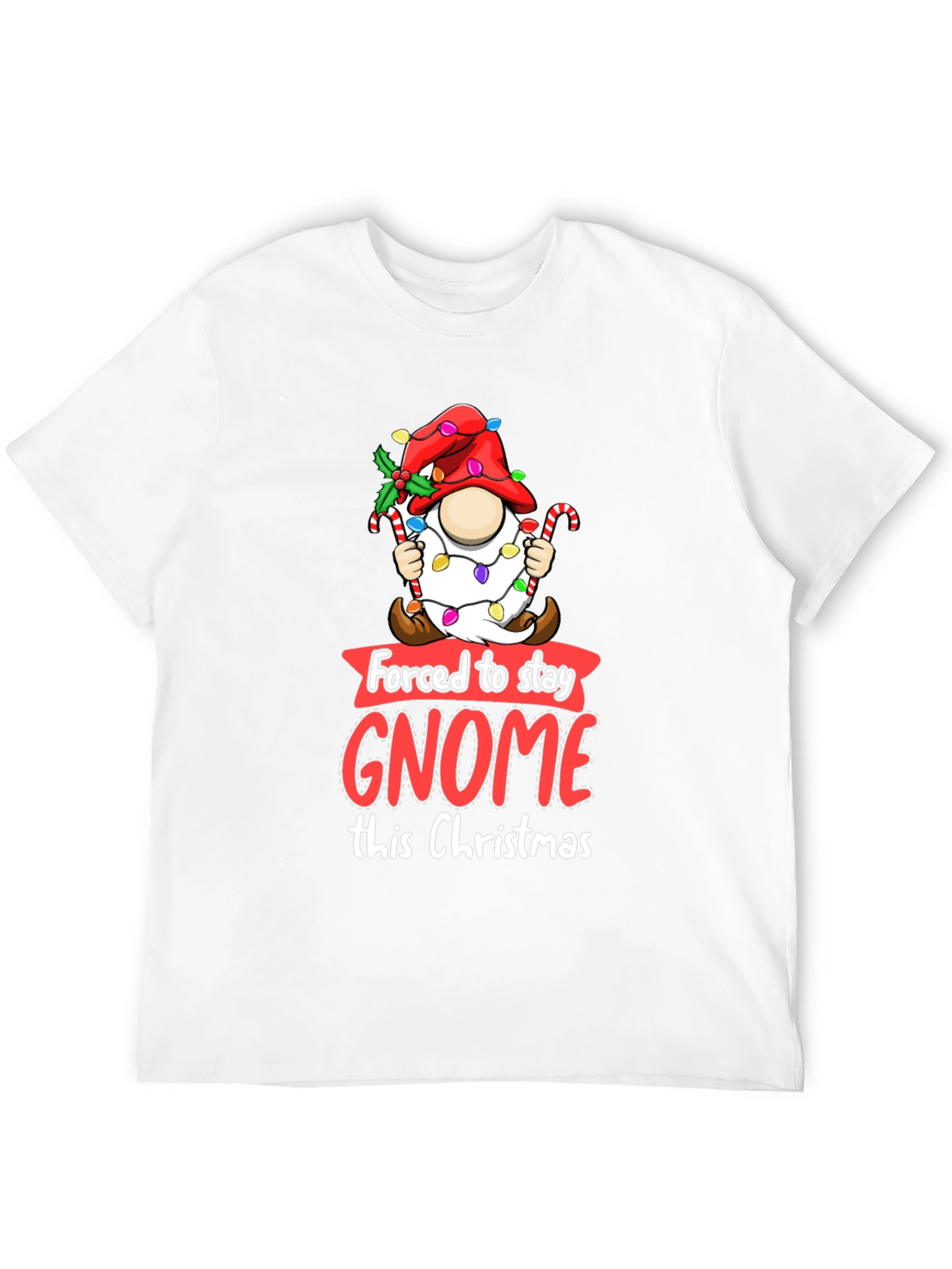 Forced to Stay Gnome This Christmas T-Shirt - 12