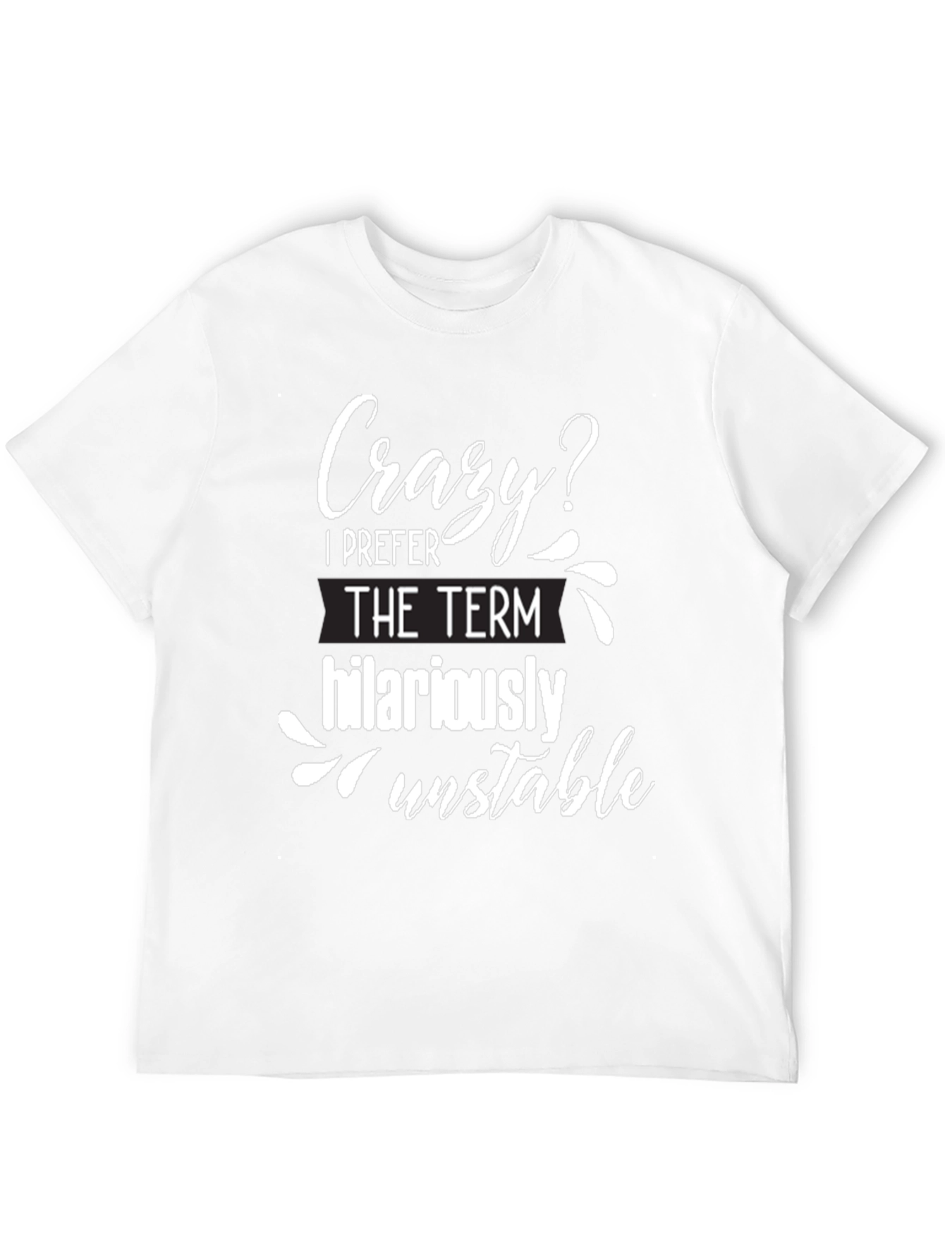 Black Crazy? Hilariously Unstable T-Shirt view 12