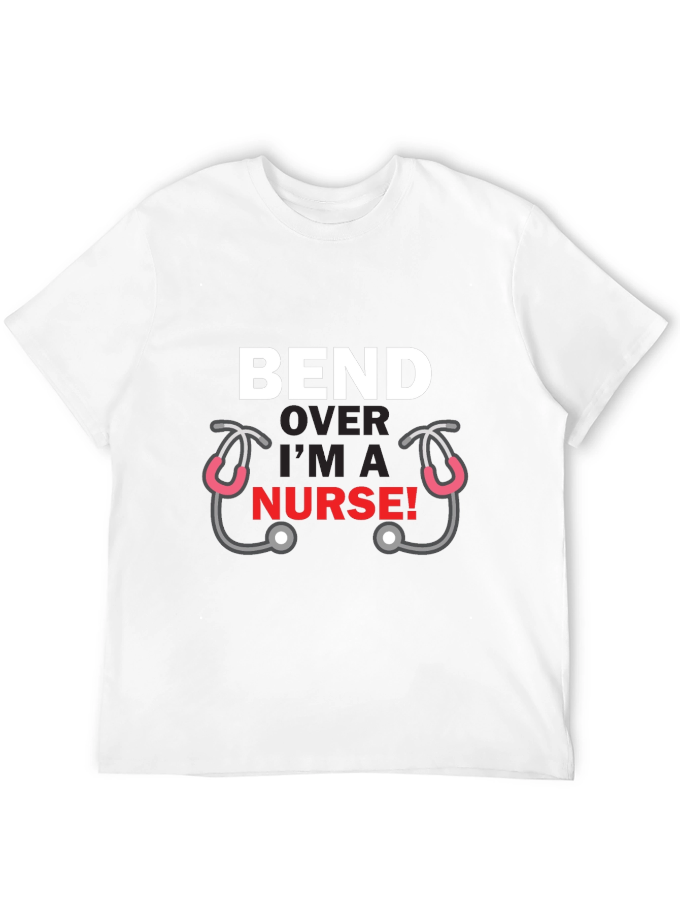 Black Bend Over I'm A Nurse T-Shirt Funny Graphic Tee view 12