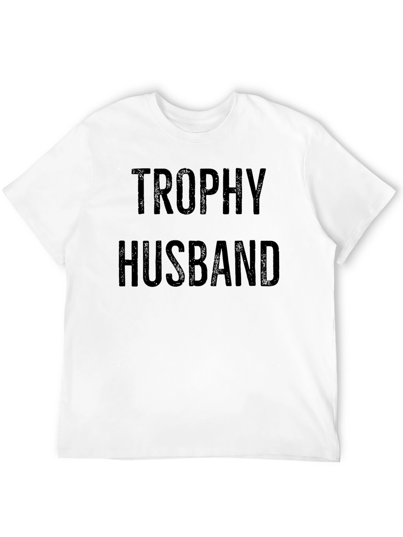 Trophy Husband Funny Sarcastic Men's T-Shirt - 12