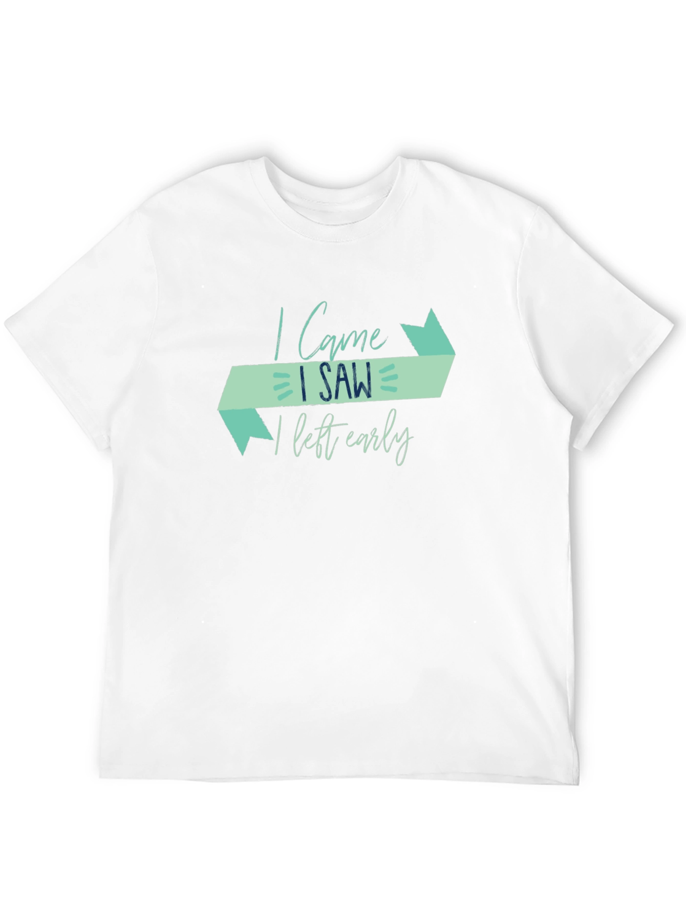 Black I Came I Saw I Left Early Funny Graphic Tee view 12