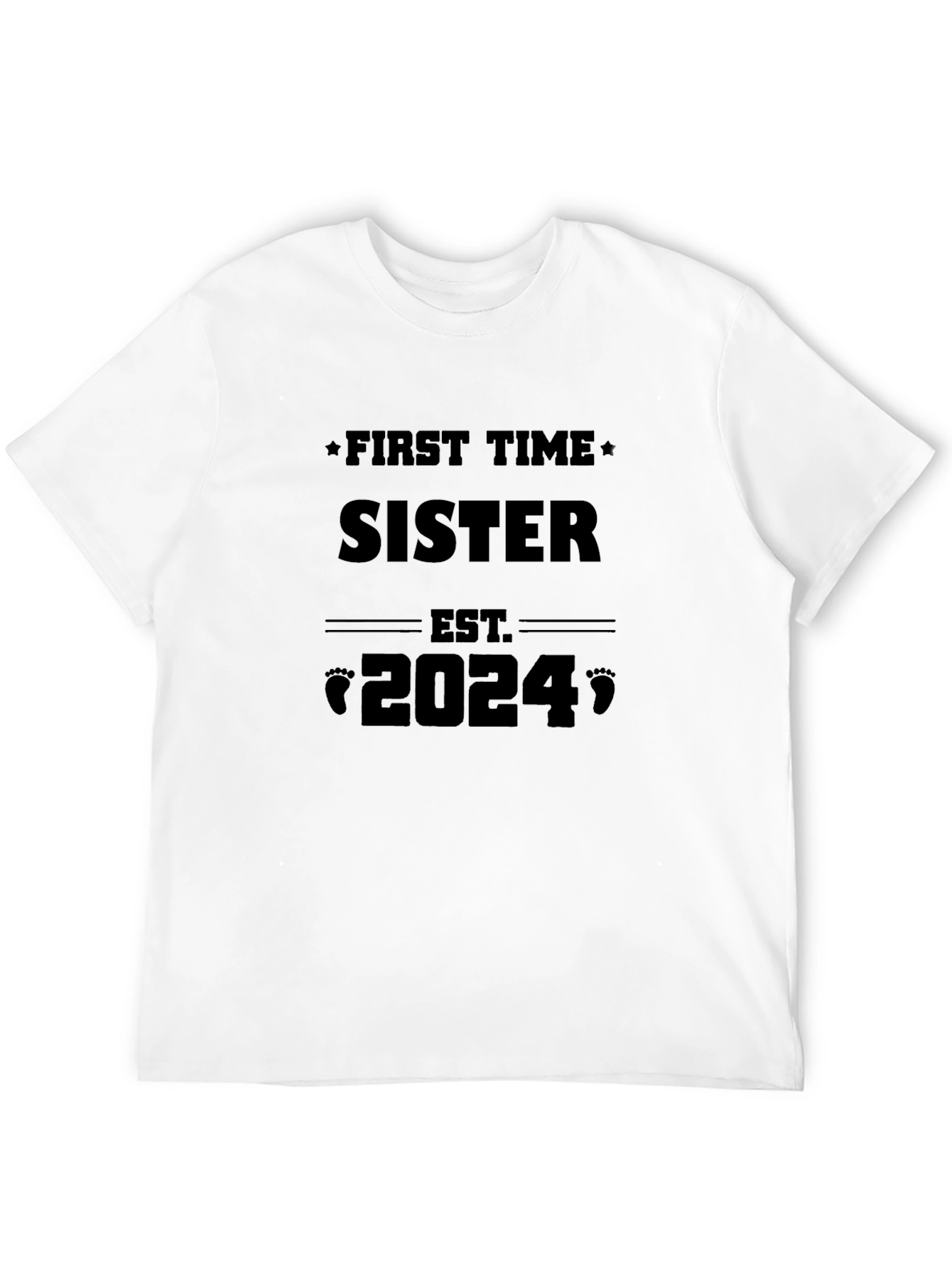 Black First Time Sister Est. 2024 Graphic T-Shirt view 12