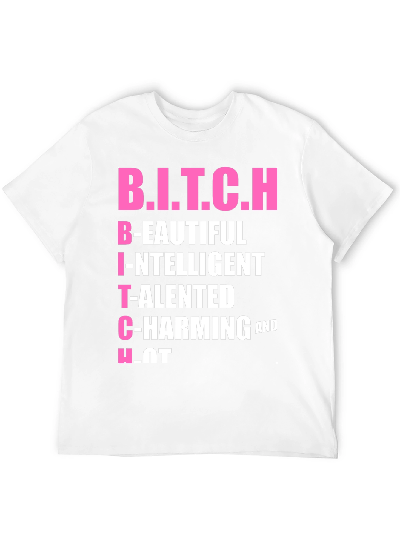 Black B.I.T.C.H. Beautiful Intelligent Talented Charming & Hot T-Shirt view 12