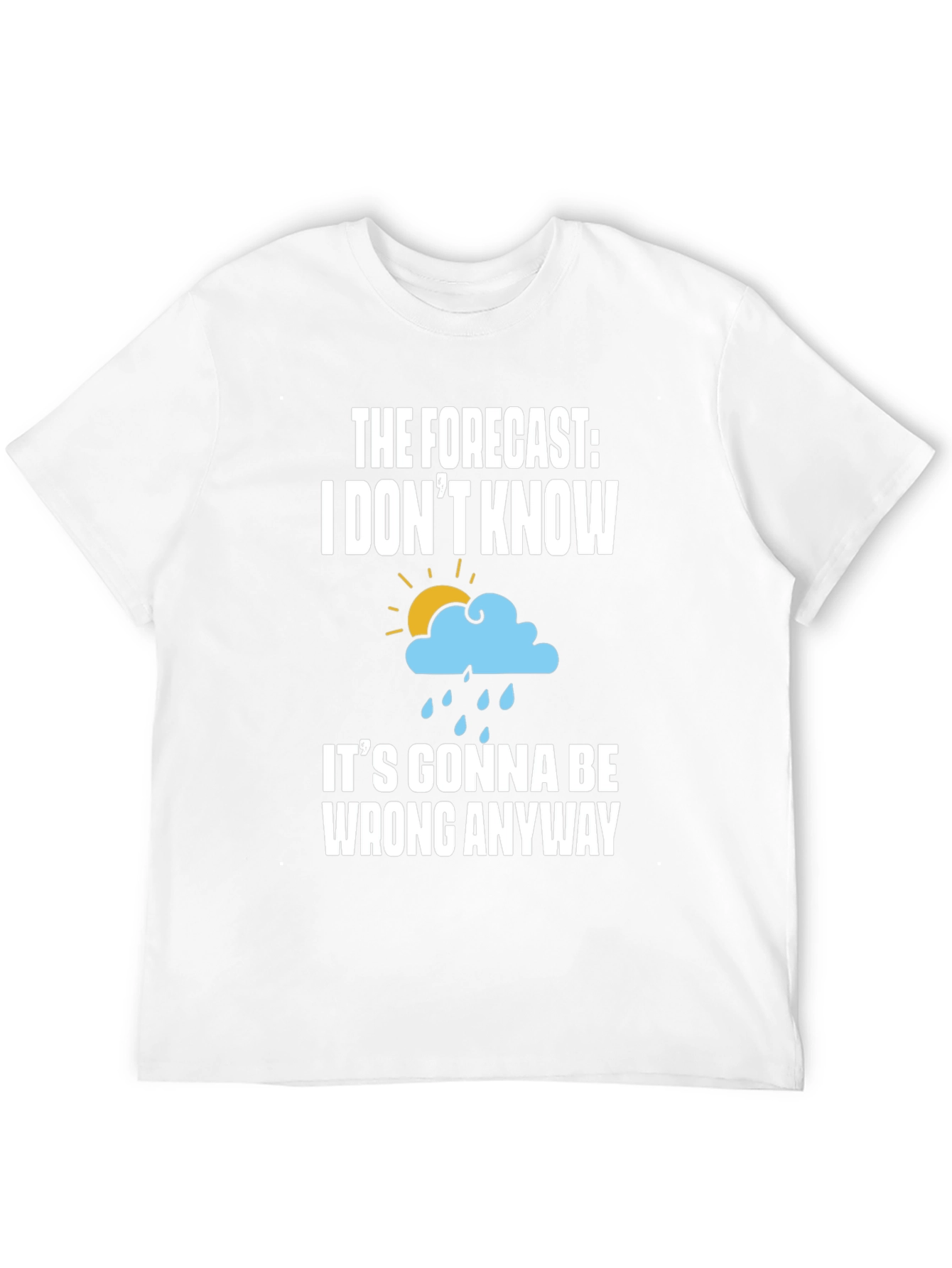 Black Funny Weather Forecast T-Shirt - 'It's Gonna Be Wrong Anyway' view 12