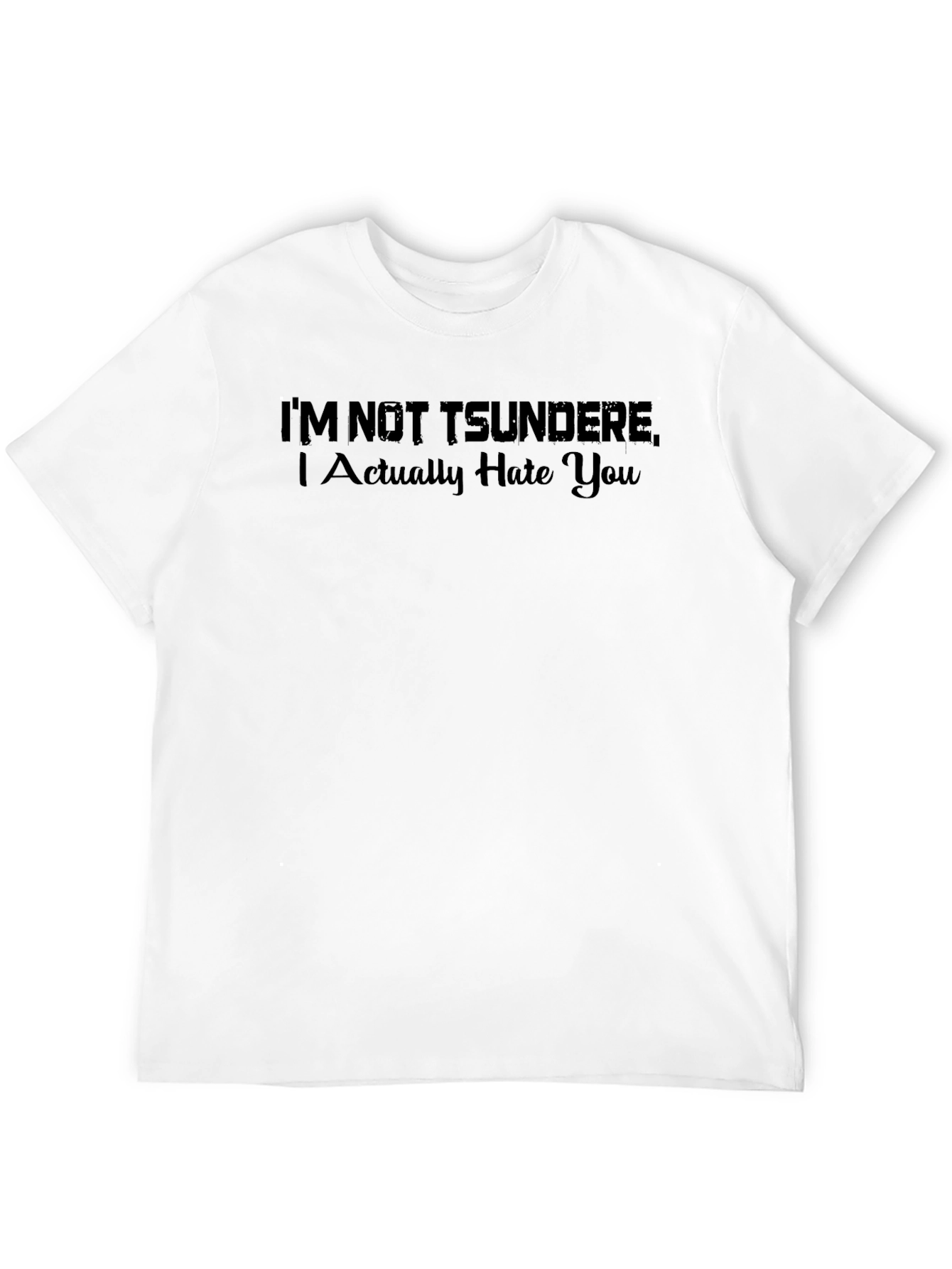 Black I'm Not Tsundere, I Actually Hate You T-Shirt view 12
