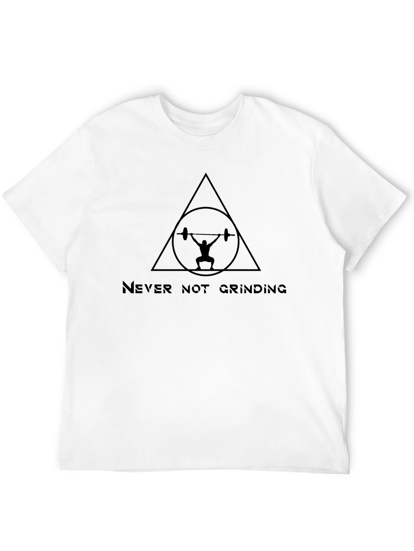 Black Never Not Grinding Graphic T-Shirt - Weightlifting Design view 12